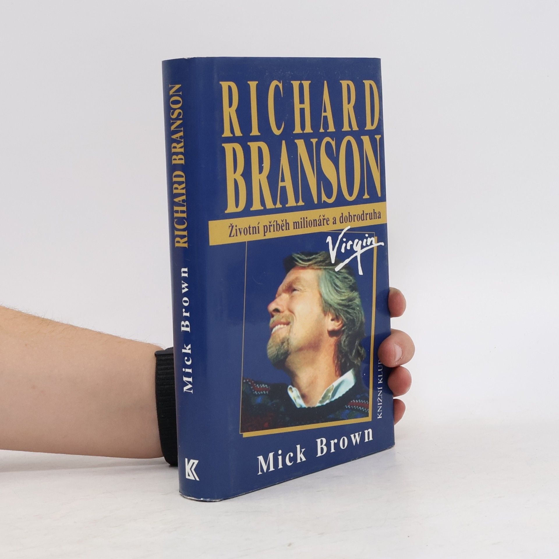 Mick Brown Richard Branson - Životní příběh milionáře a dobrodruha