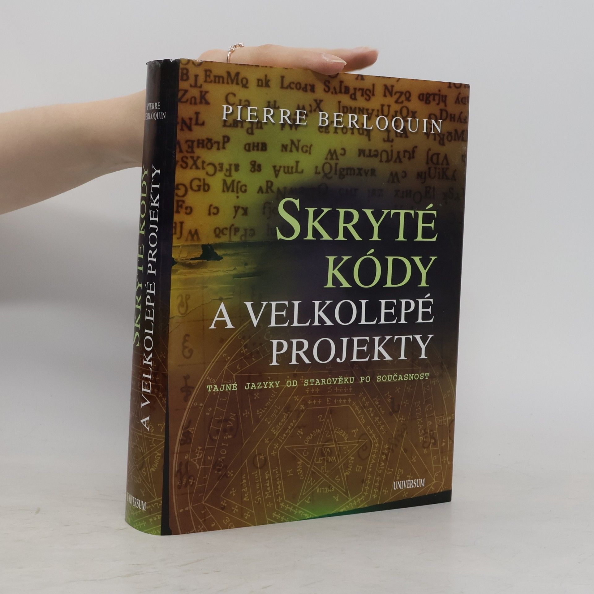 Pierre Berloquin Skryté kódy a velkolepé projekty: Tajné jazyky od starověku po současnost