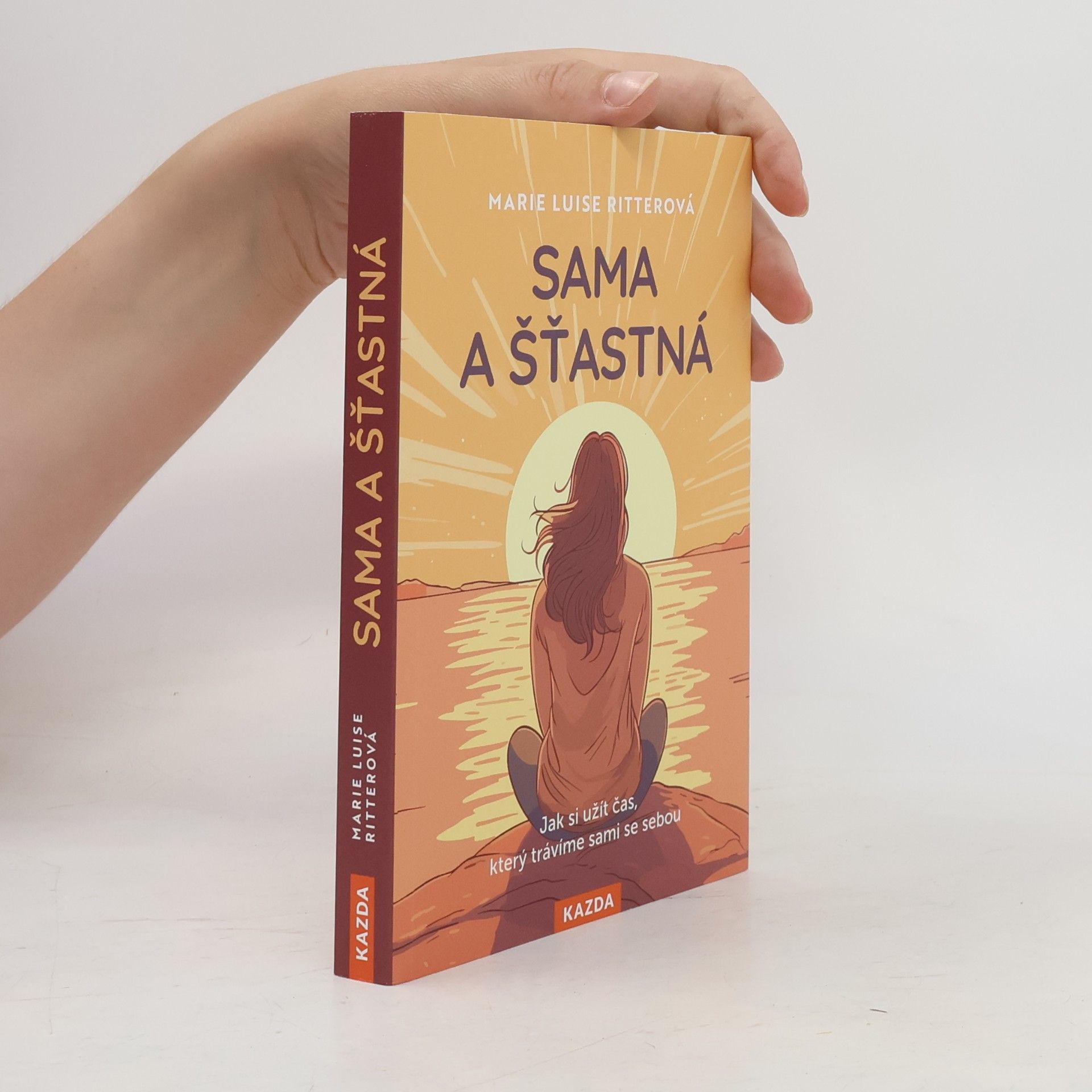 Marie Luise Ritter Sama a šťastná. Jak si užít čas, který trávíme sami se sebou