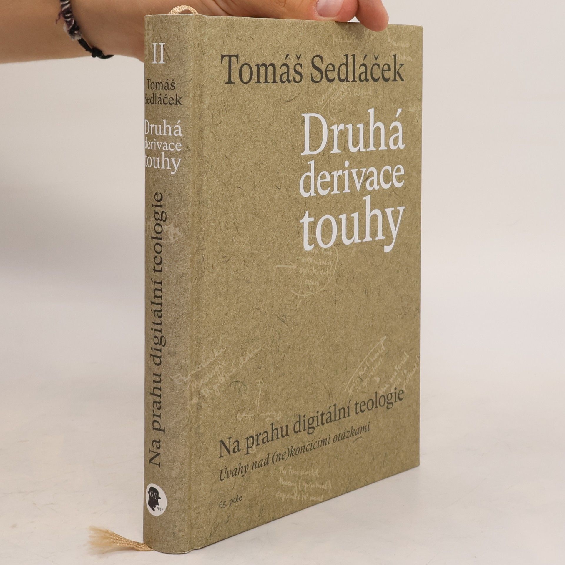 Tomáš Sedláček Druhá derivace touhy. Na prahu digitální teologie: úvahy nad (ne)končícími otázkami