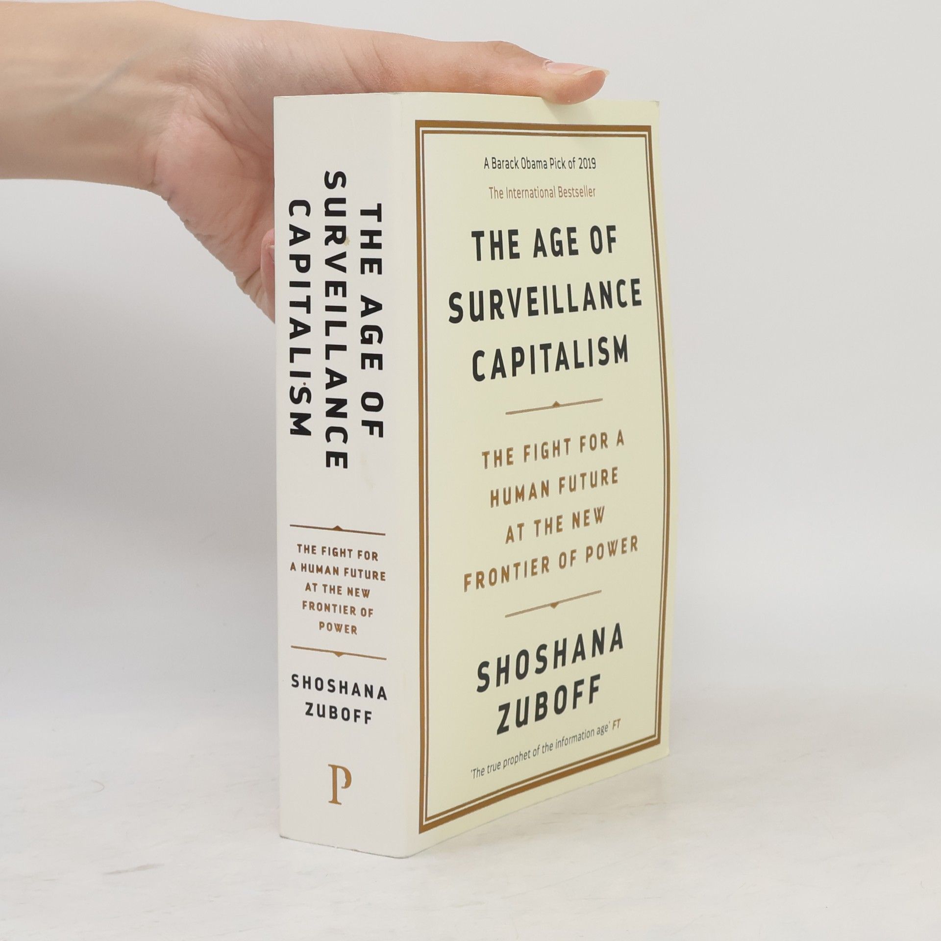 Shoshana Zuboff The age of surveillance capitalism : the fight for a human future at the new frontier of power