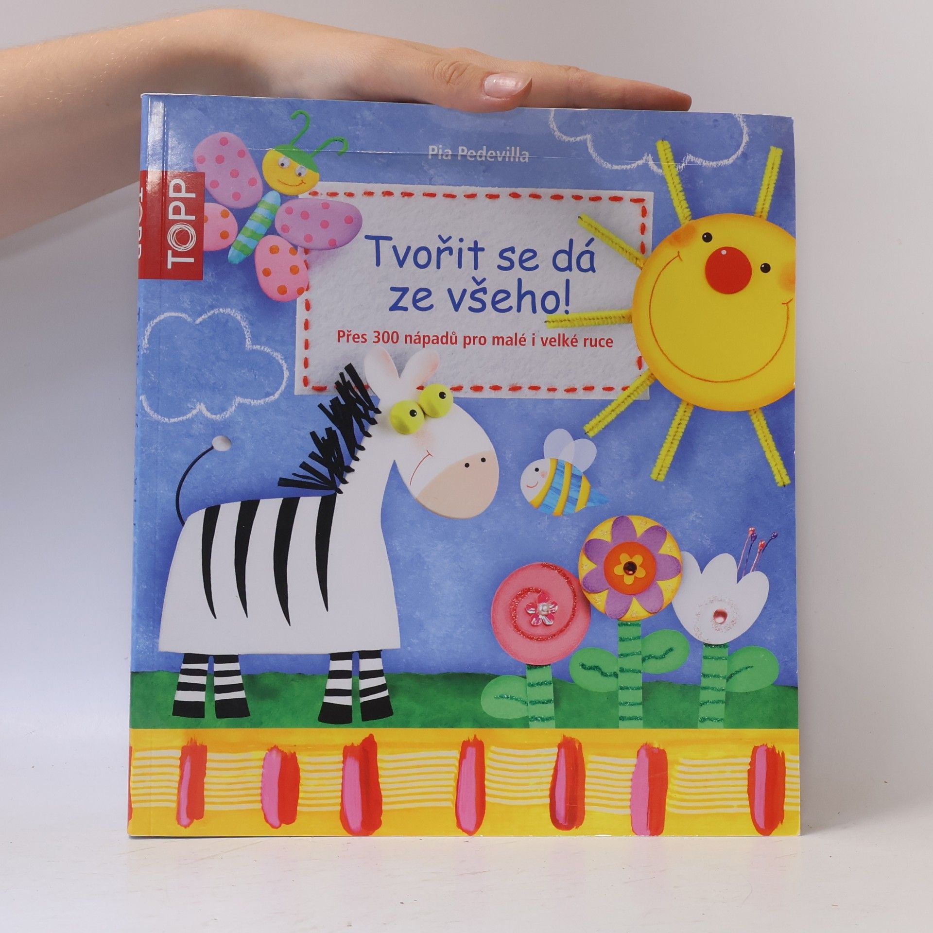 Pia Pedevilla TOPP Tvořit se dá ze všeho!