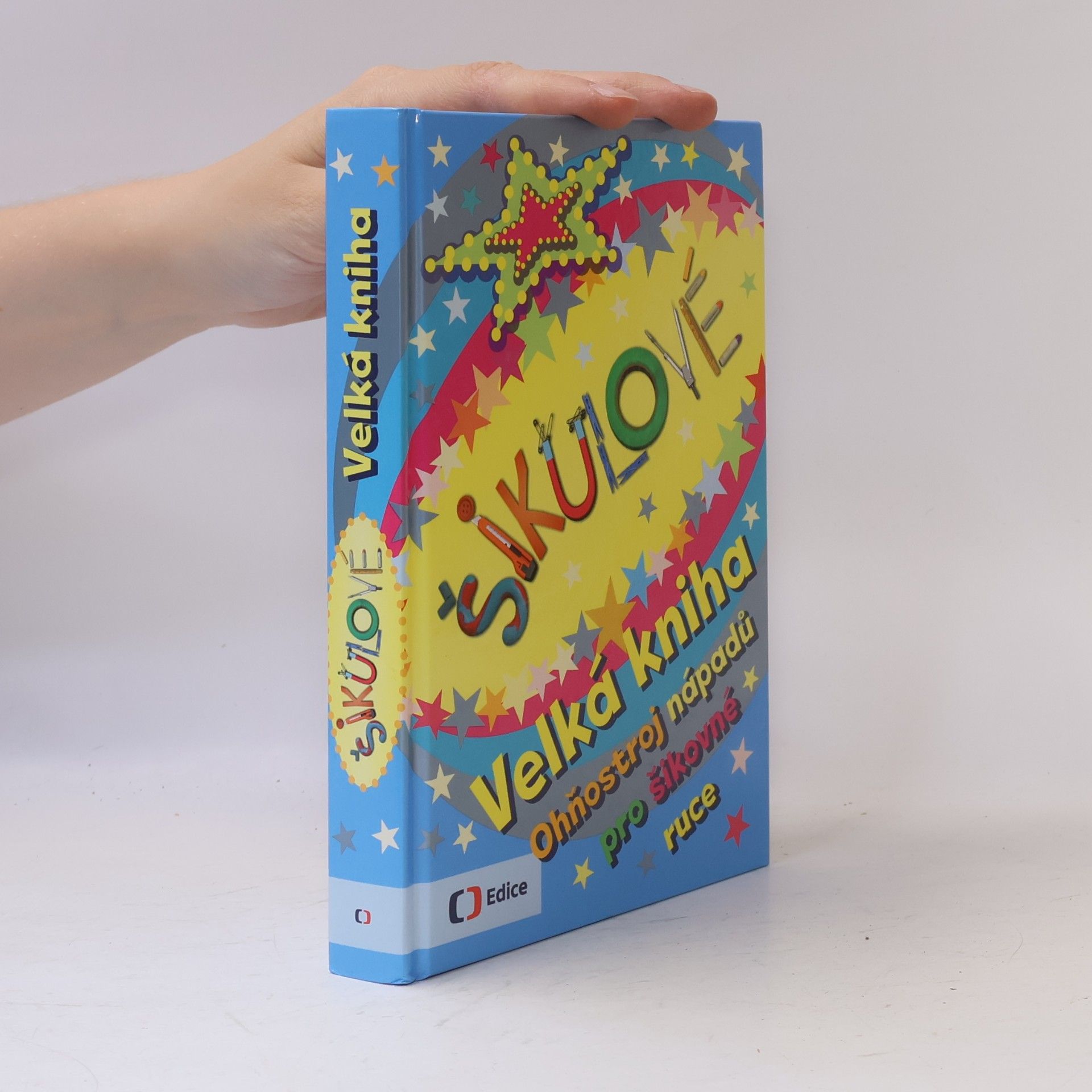 Autorenkollektiv Šikulové. Velká kniha. Ohňostroj nápadů pro šikovné ruce