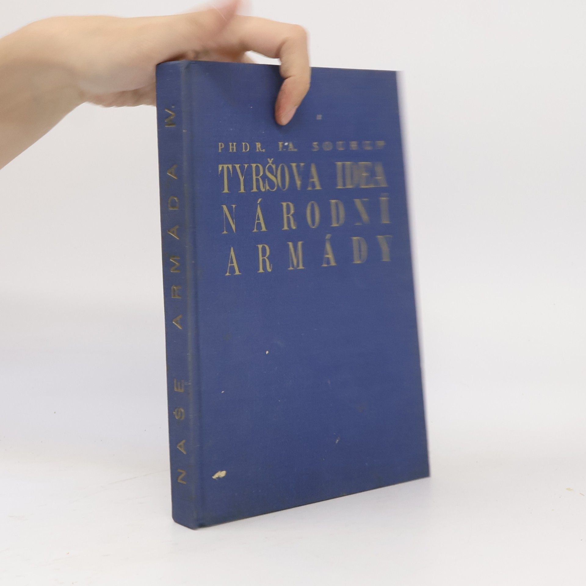 F.A. Soukup Tyršova idea národní armády