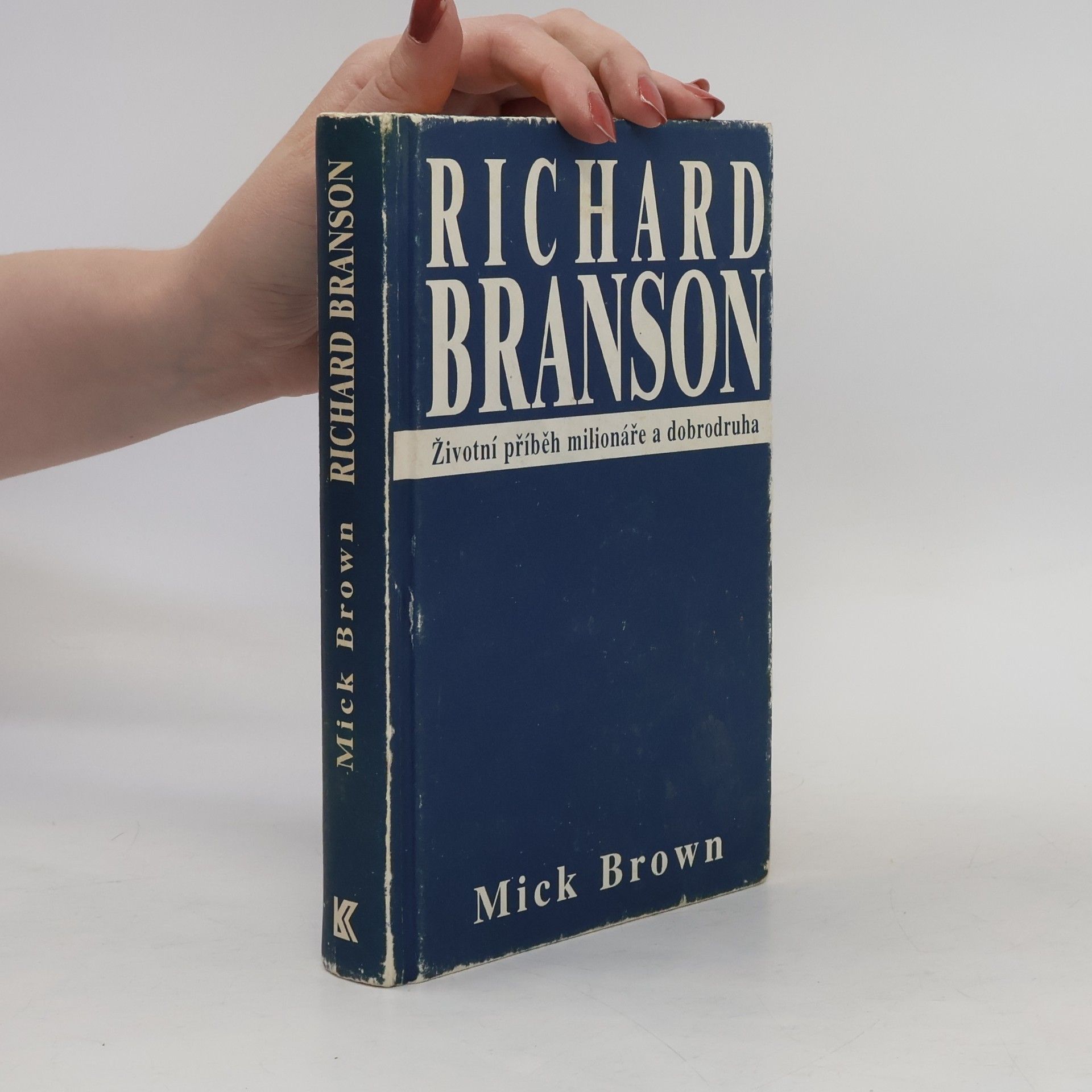 Mick Brown Richard Branson : životní příběh milionáře a dobrodruha