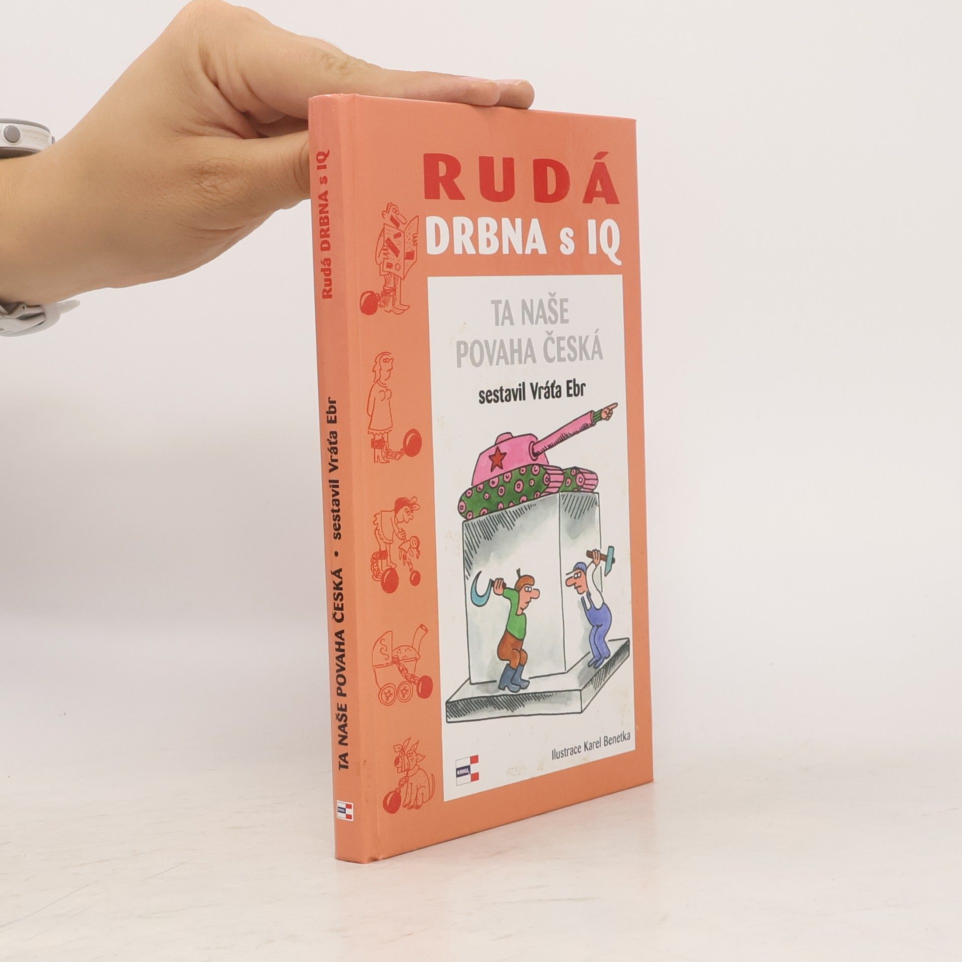 Karel Benetka Rudá drbna s IQ : (ta naše povaha česká)