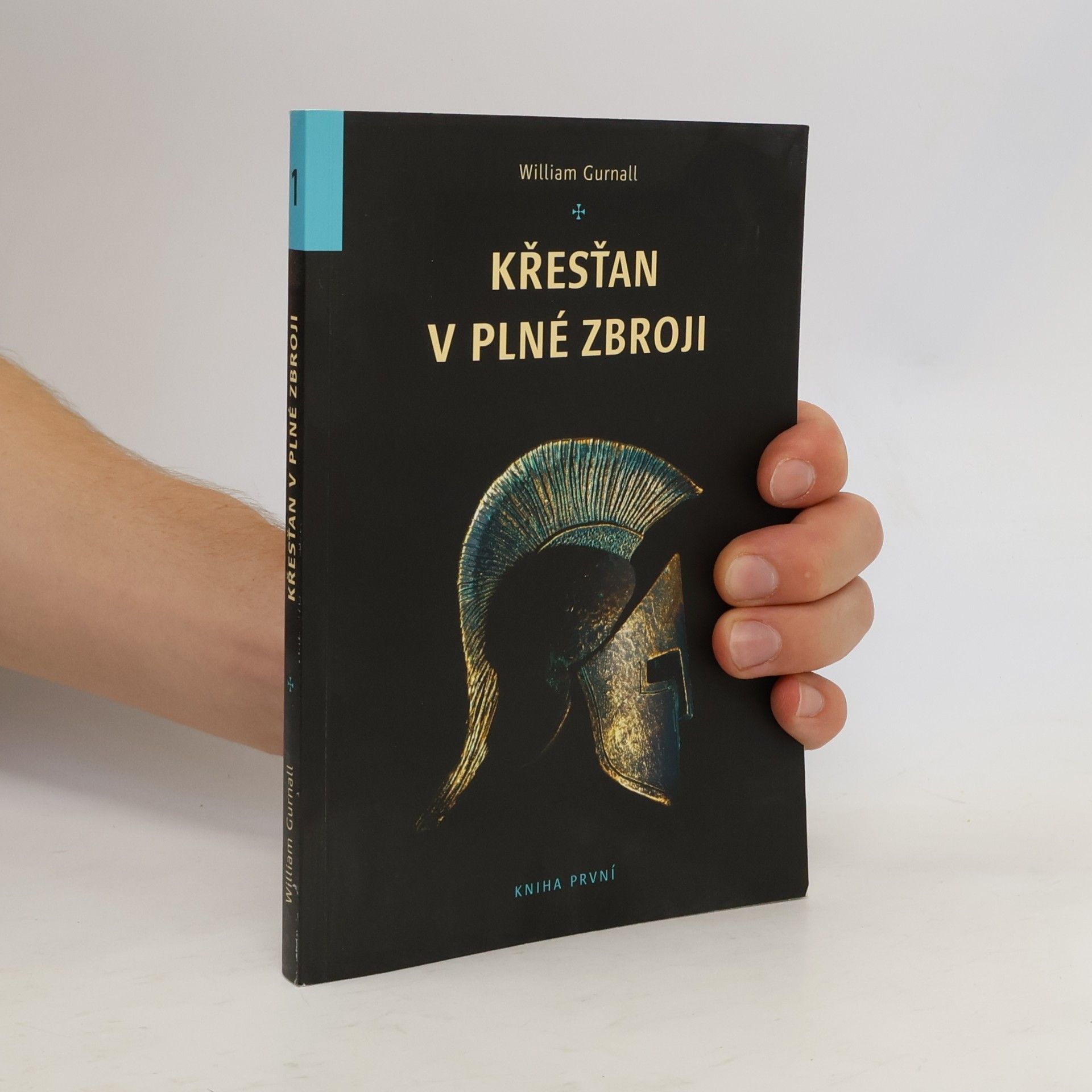 William Gurnall Křesťan v plné zbroji - kniha první