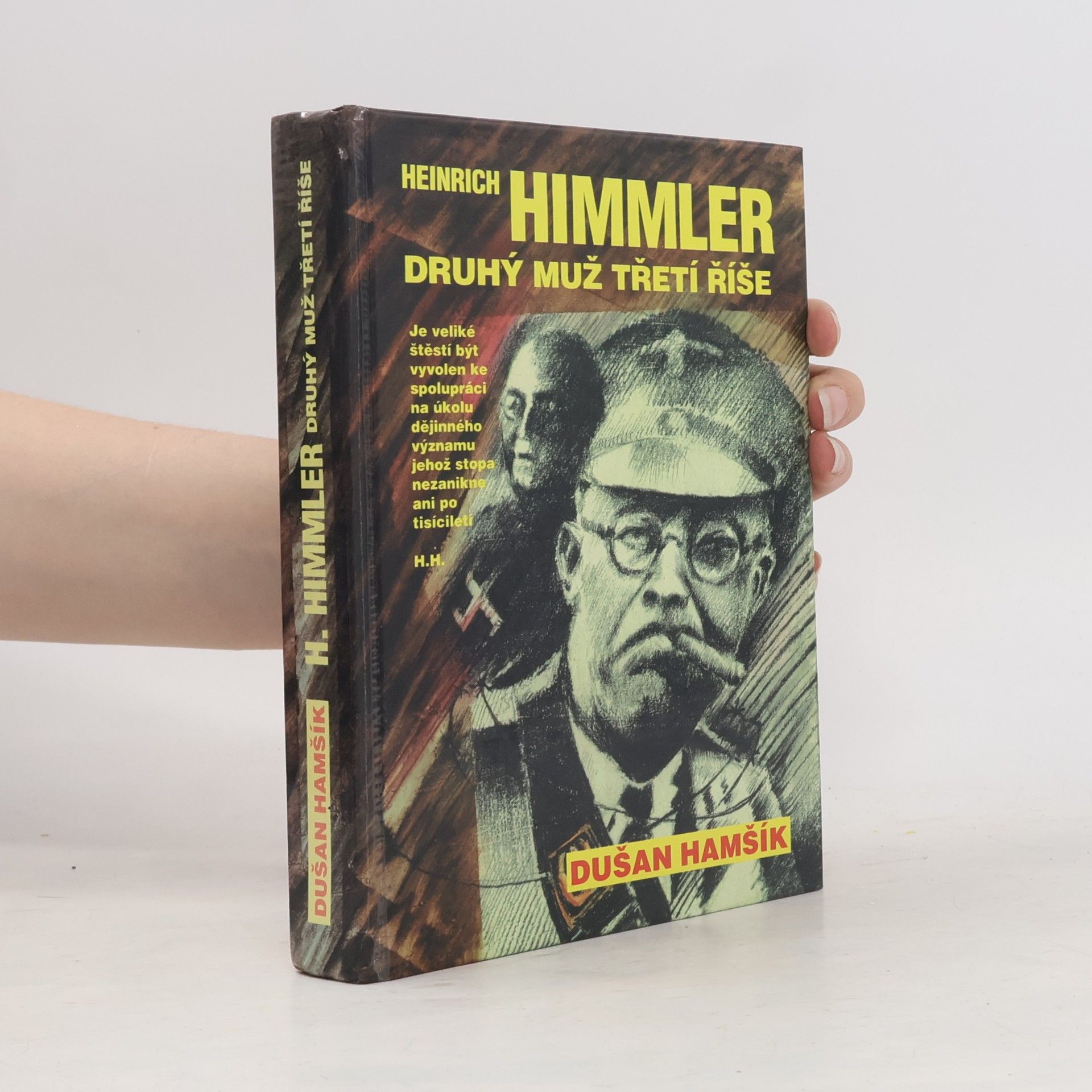 Heinrich Himmler. Druhý muž Třetí říše