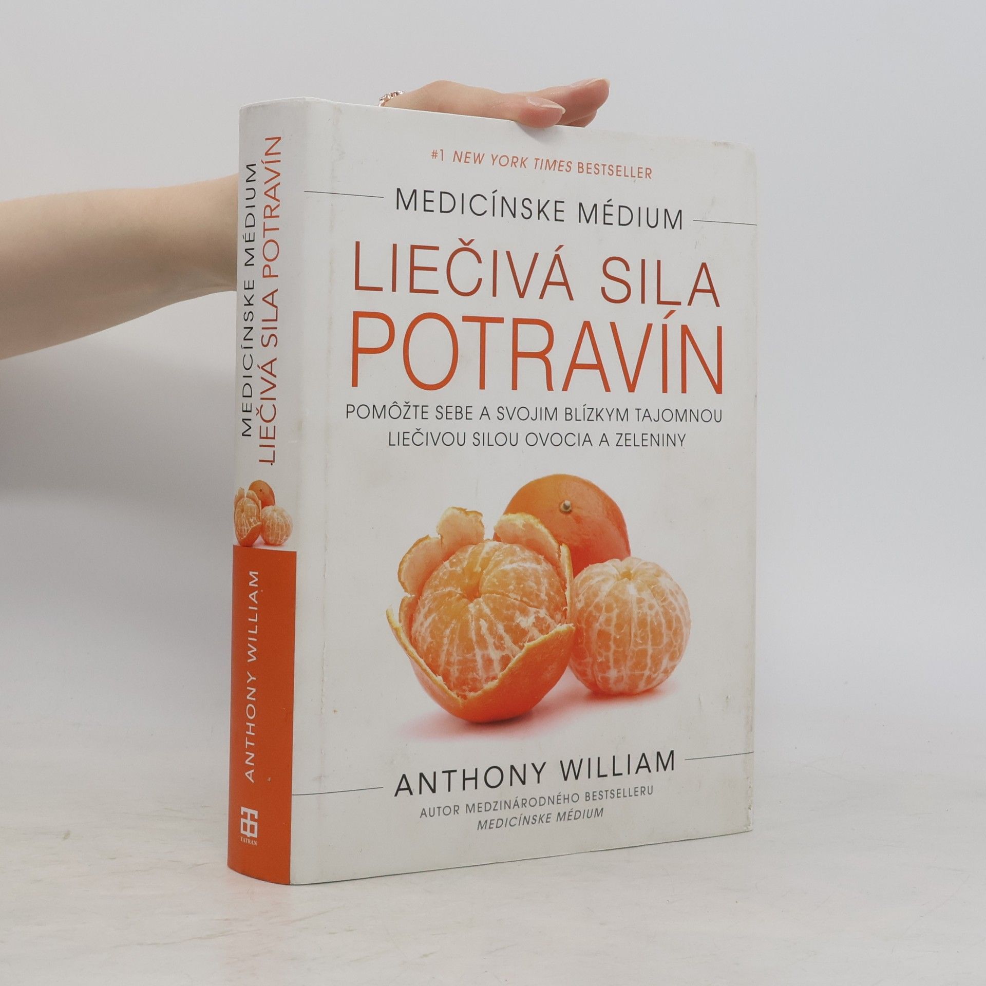 Anthony William Medicínske médium. Liečivá sila potravín
