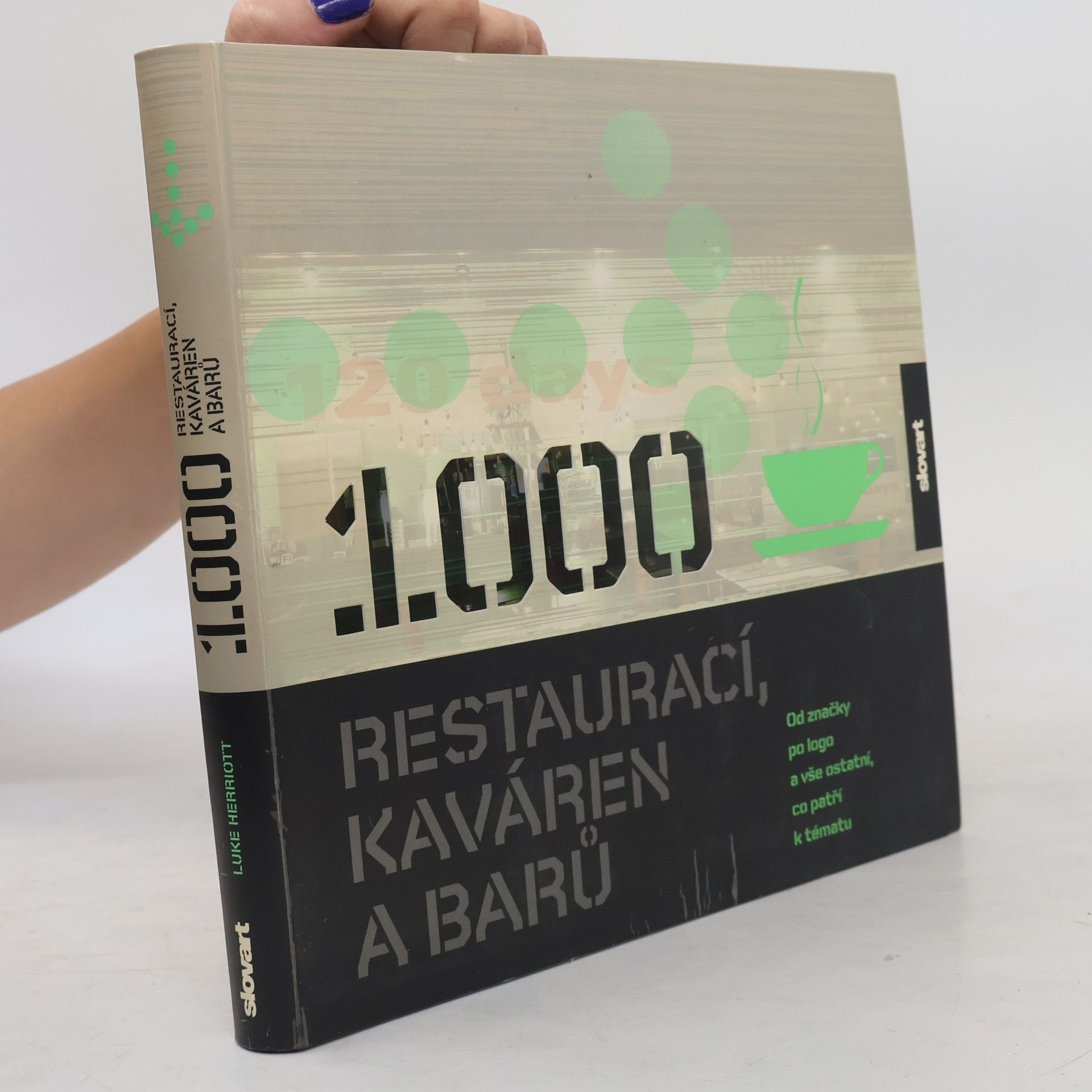 Luke Herriott 1000 restaurací, kaváren a barů : od značky po logo a vše ostatní, co patří k tématu