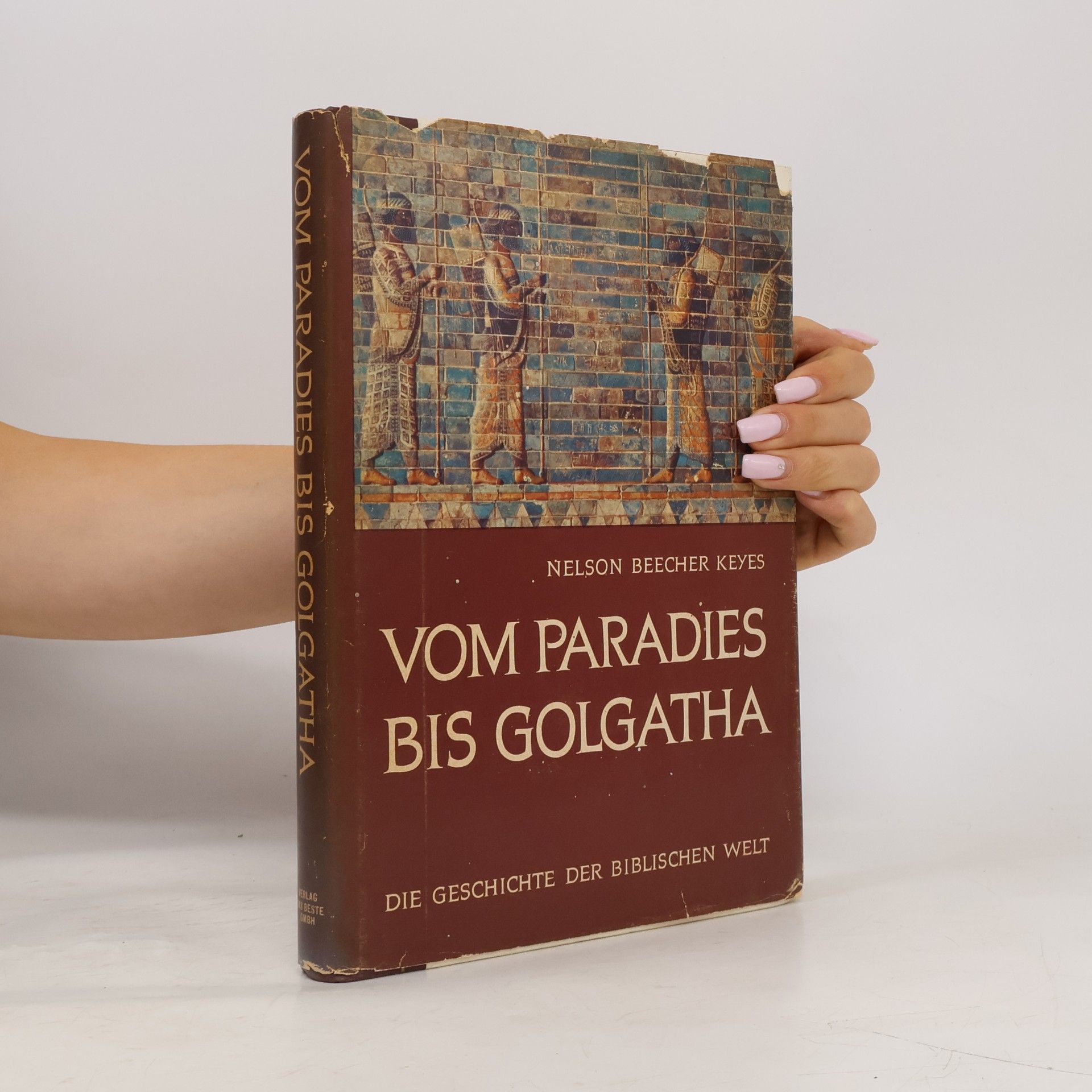Nelson Beercher Keyes Vom Paradies bis Golgatha