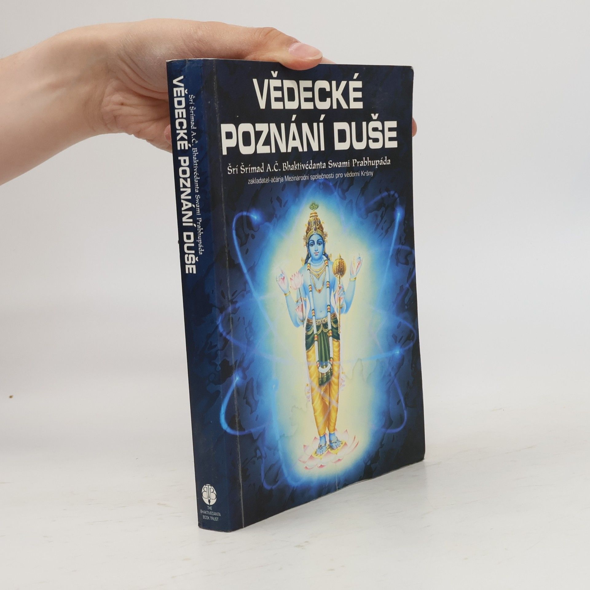 A. C. Bhaktivédánta Svámí Prabhupáda Vědecké poznání duše