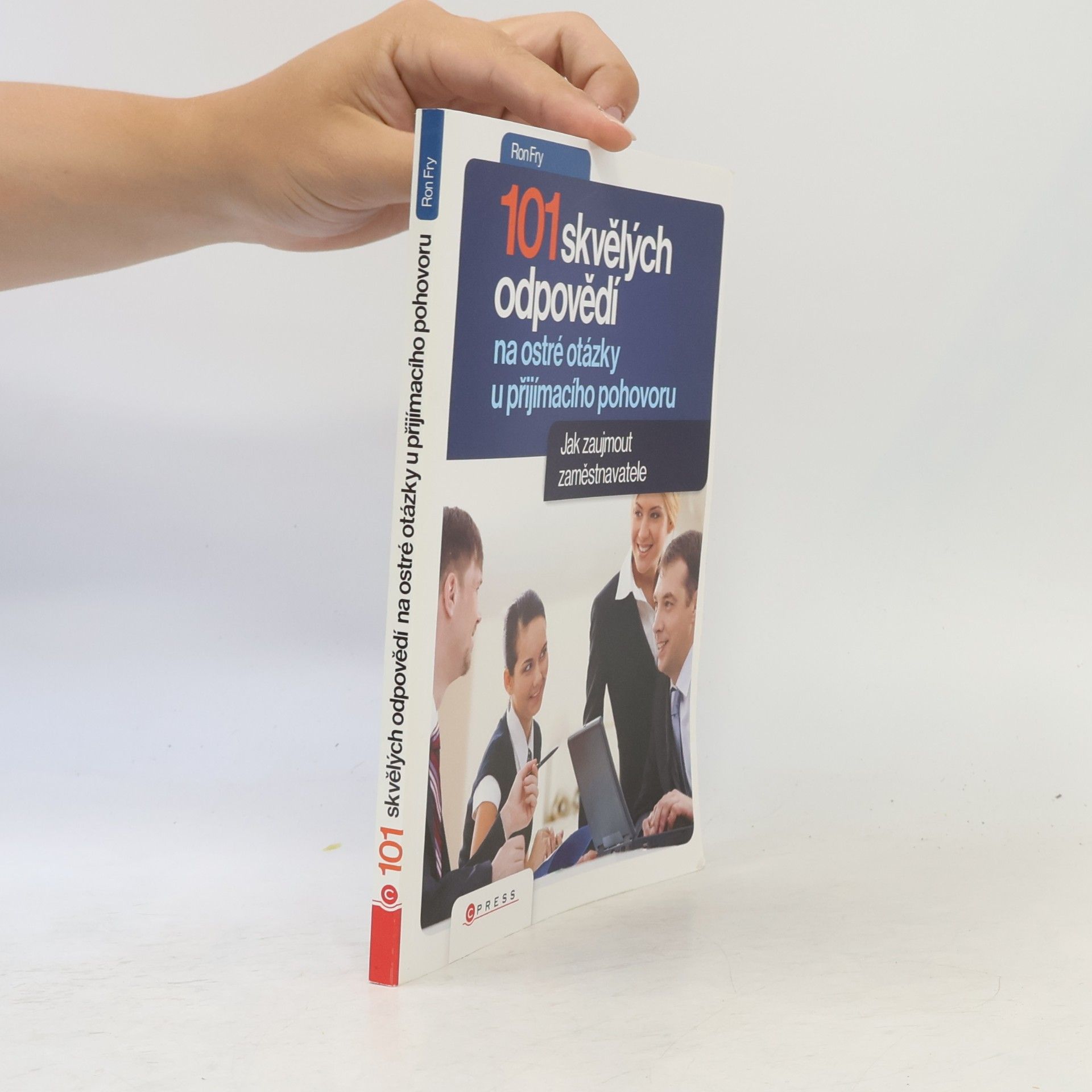 Ronald W. Fry 101 skvělých odpovědí na ostré otázky při přijímacím pohovoru