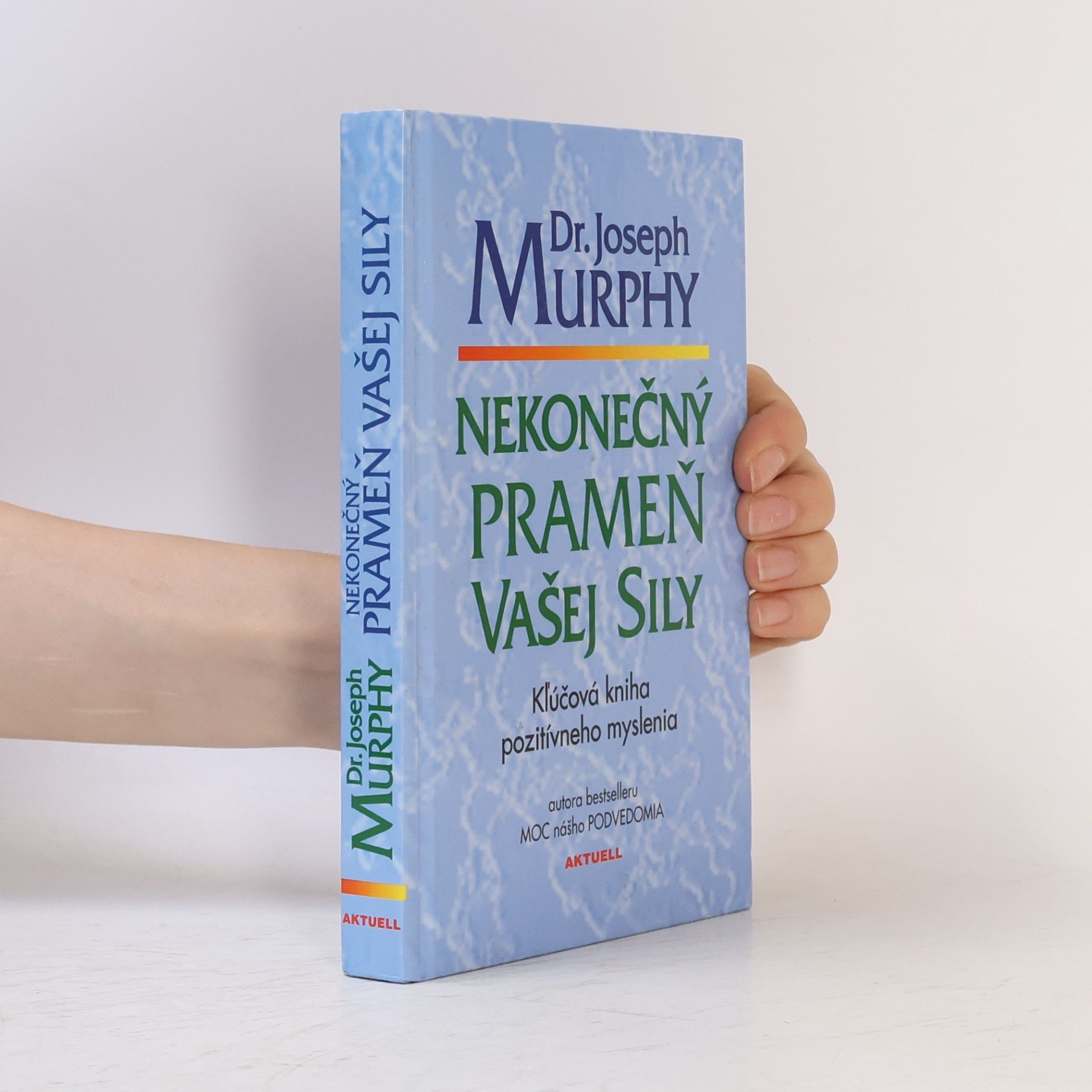 Joseph Murphy Nekonečný prameň vašej sily