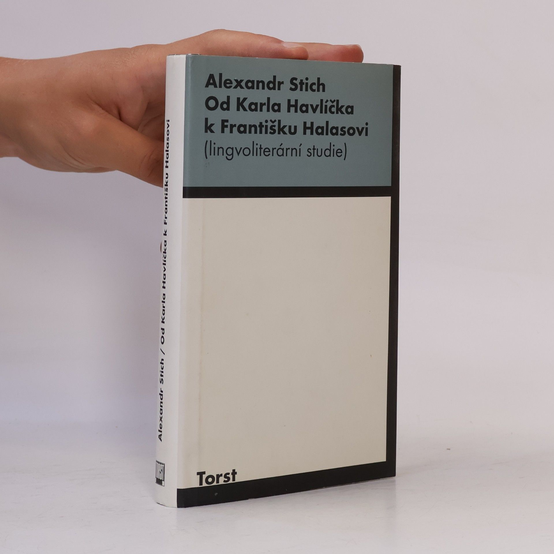 Alexandr Stich Od Karla Havlíčka k Františku Halasovi - lingvoliterární studie