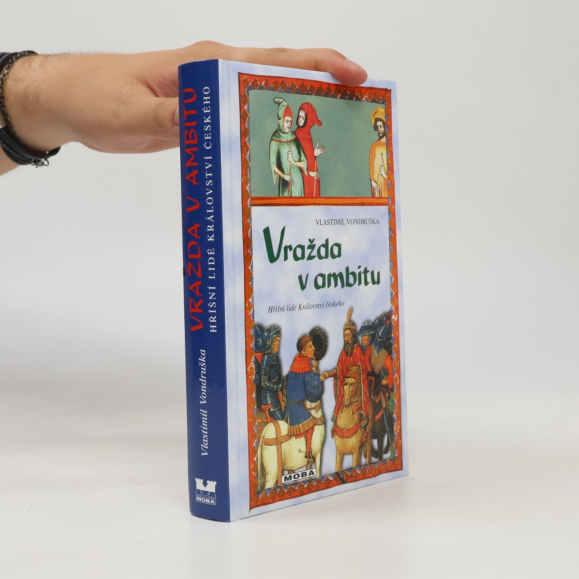 Vlastimil Vondruška Vražda v ambitu: Tři případy, které rozřešil mladý Oldřich z Chlumu