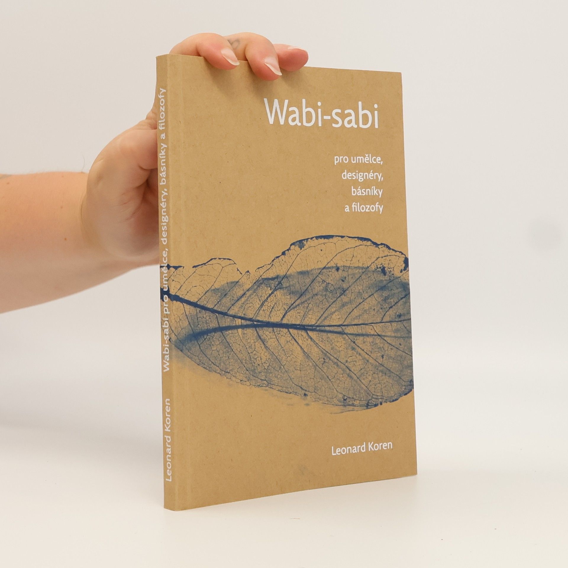 Leonard Koren Wabi-sabi pro umělce, designéry, básníky a filozofy