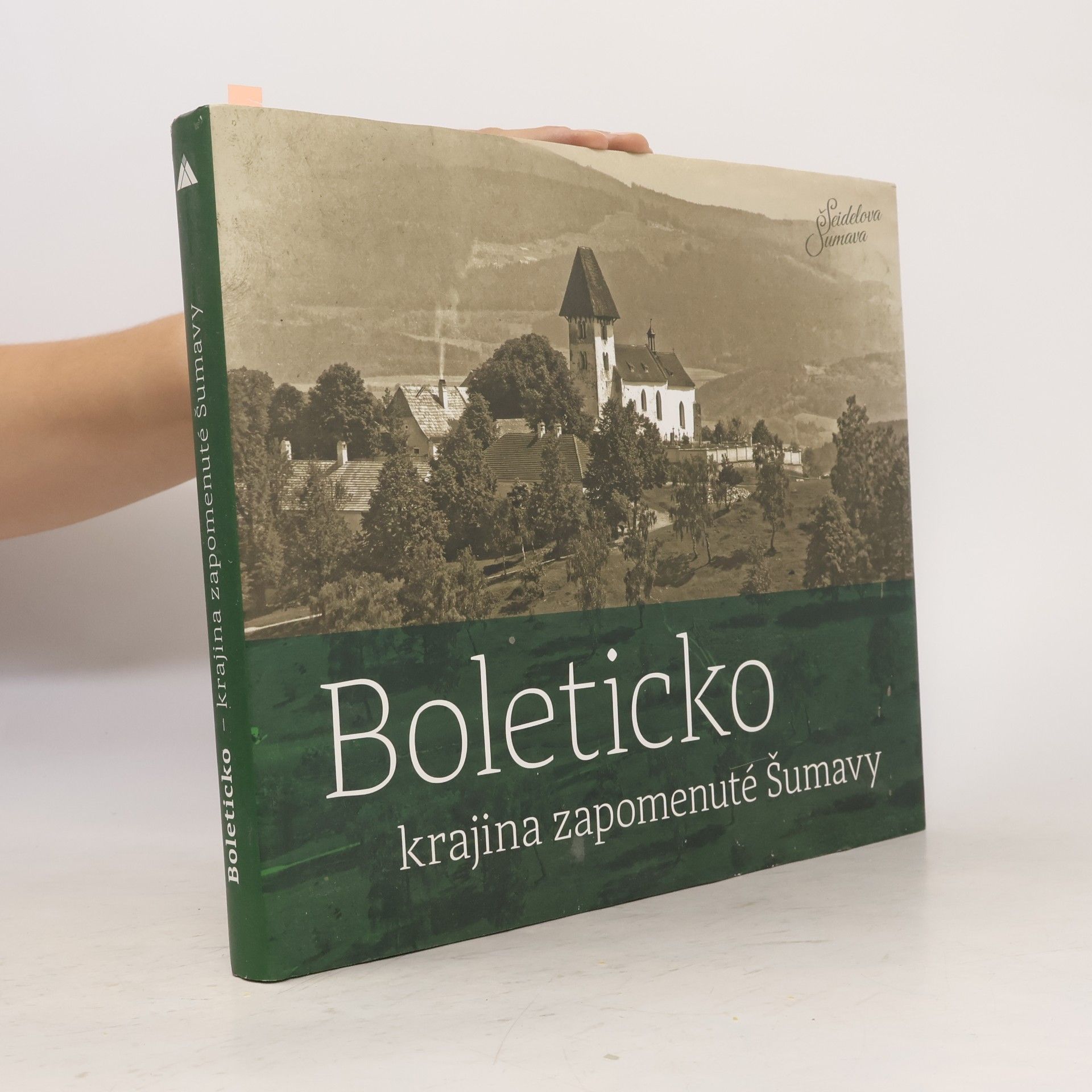 Petr Hudičák Boleticko - krajina zapomenuté Šumavy