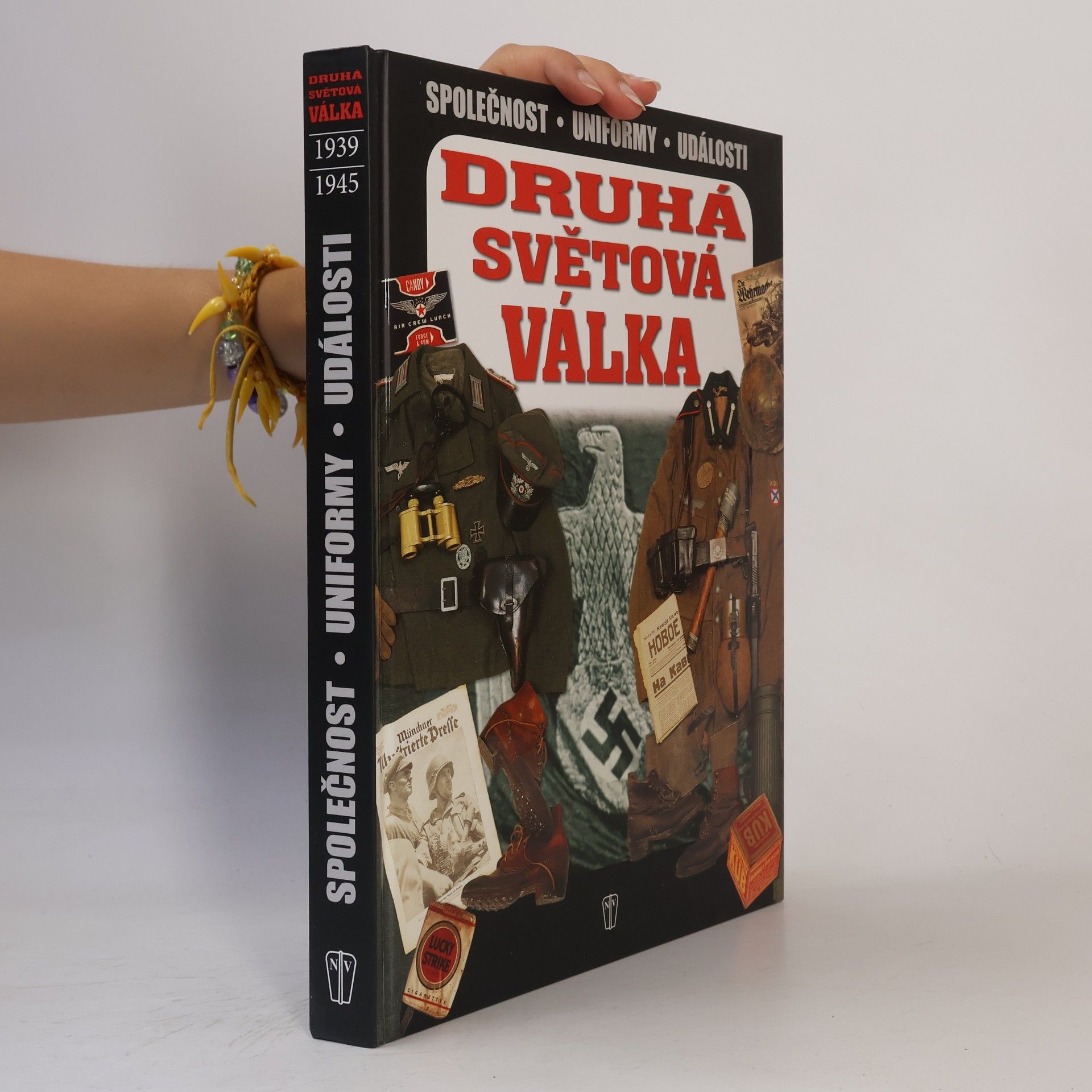 Petr Tůma Druhá světová válka : 1939-1945 : dobové předměty a uniformy