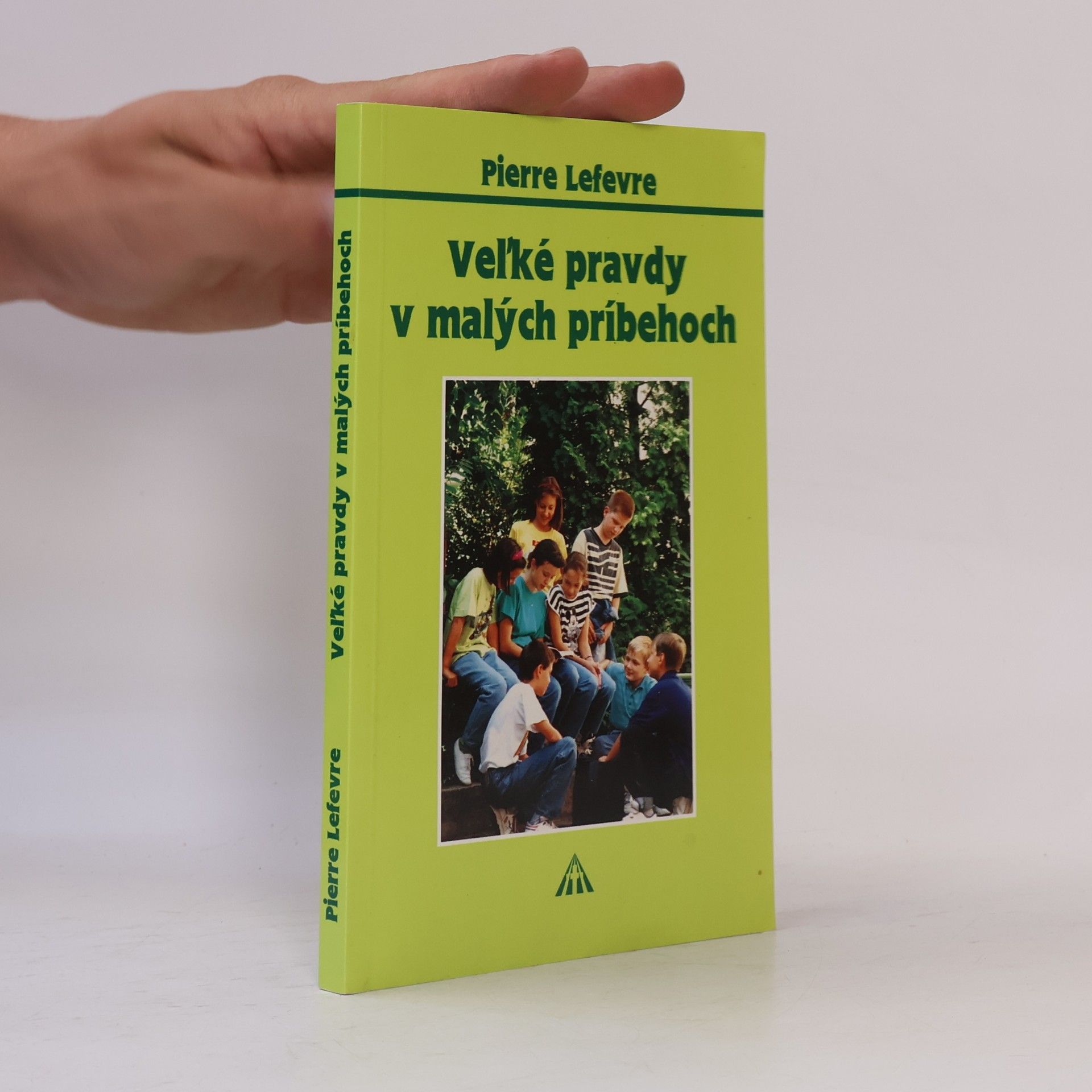 Pierre Lefèvre Veľké pravdy v malých príbehoch