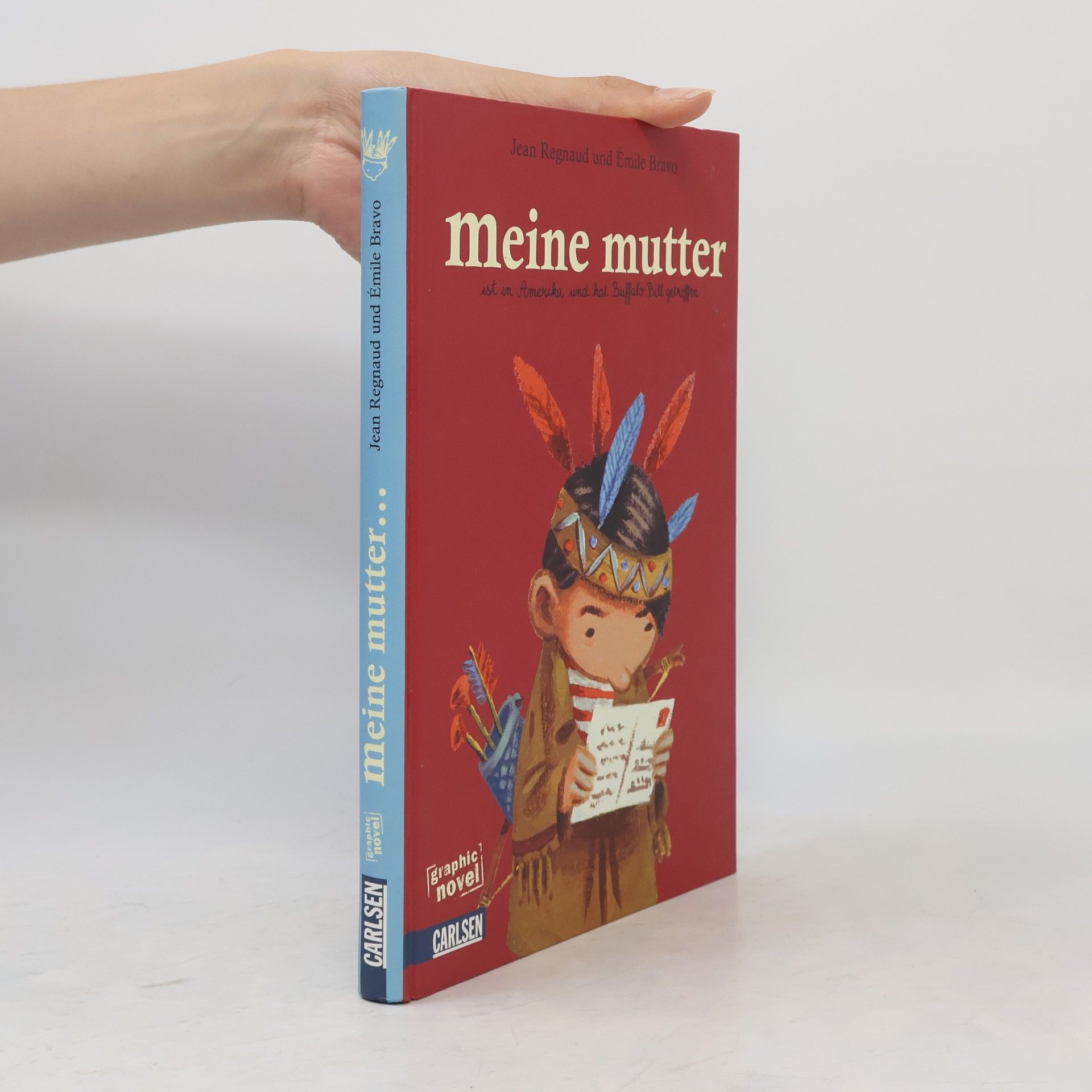 Émile Bravo Meine Mutter ist in Amerika und trifft Buffalo Bill