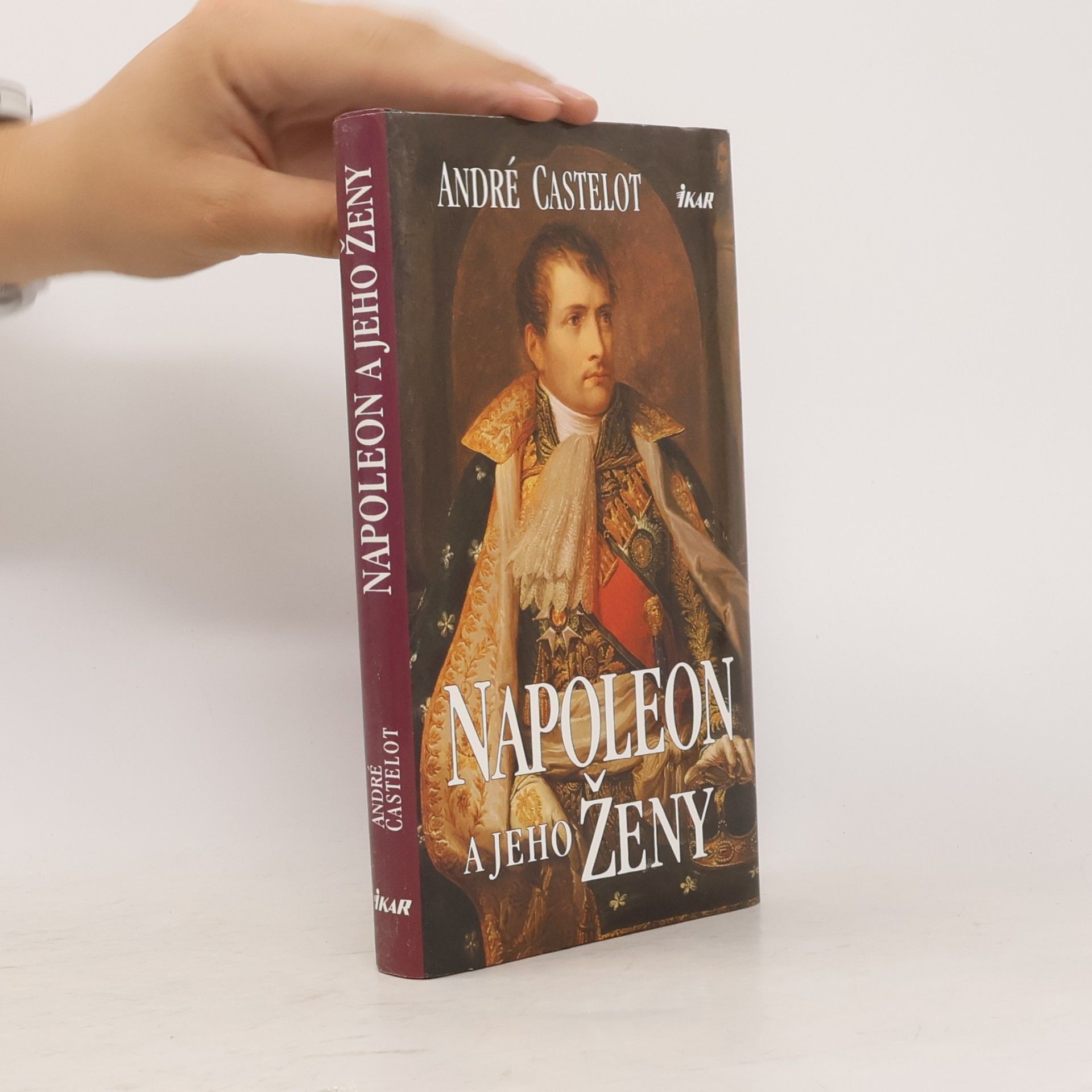 André Castelot Napoleon a jeho ženy