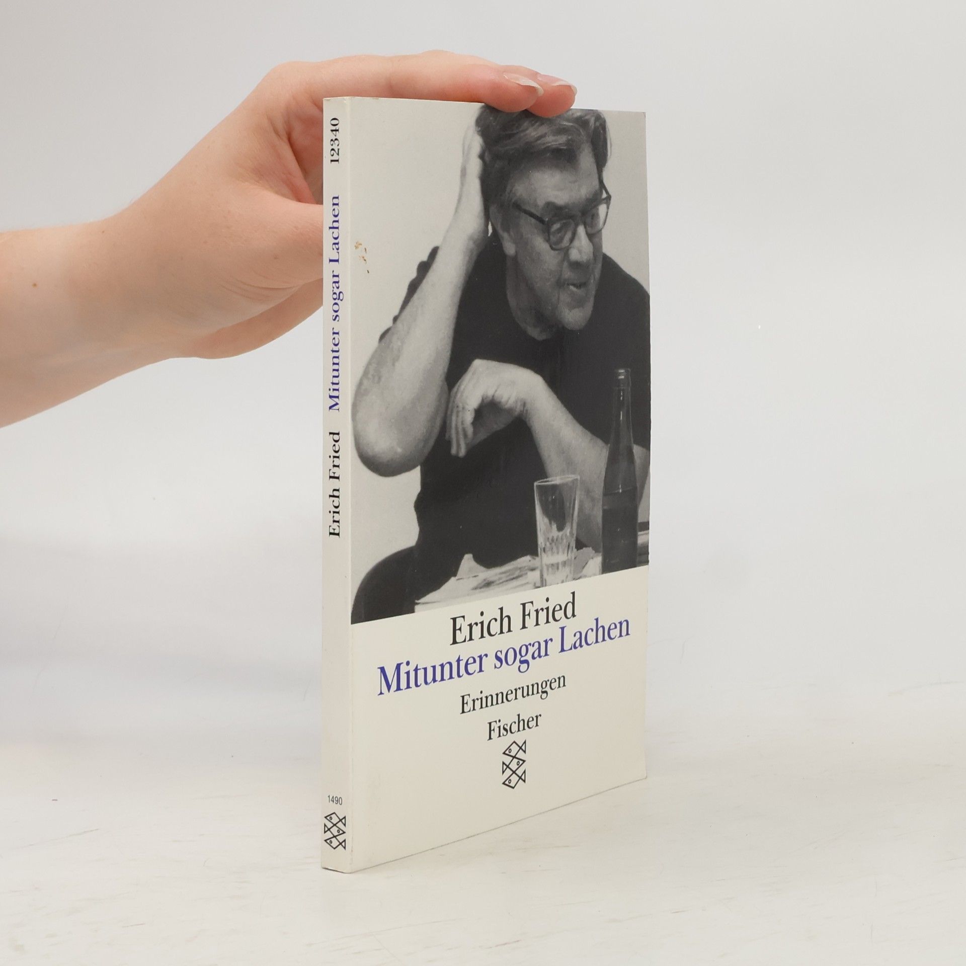 Erich Fried Mitunter sogar Lachen