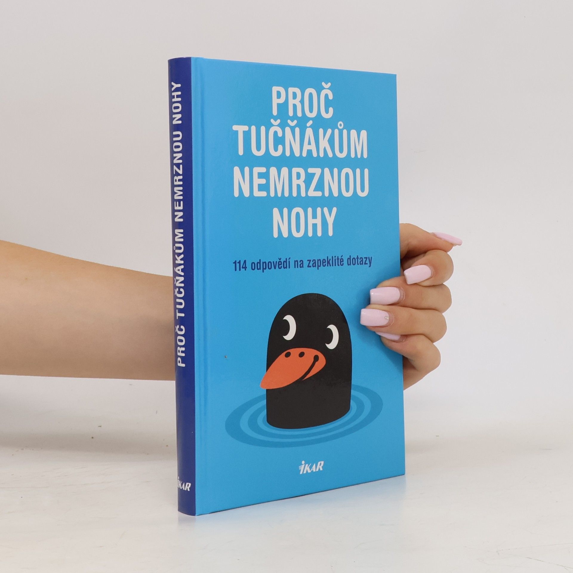 Proč tučňákům nemrznou nohy. 114 odpovědí na zapeklité dotazy