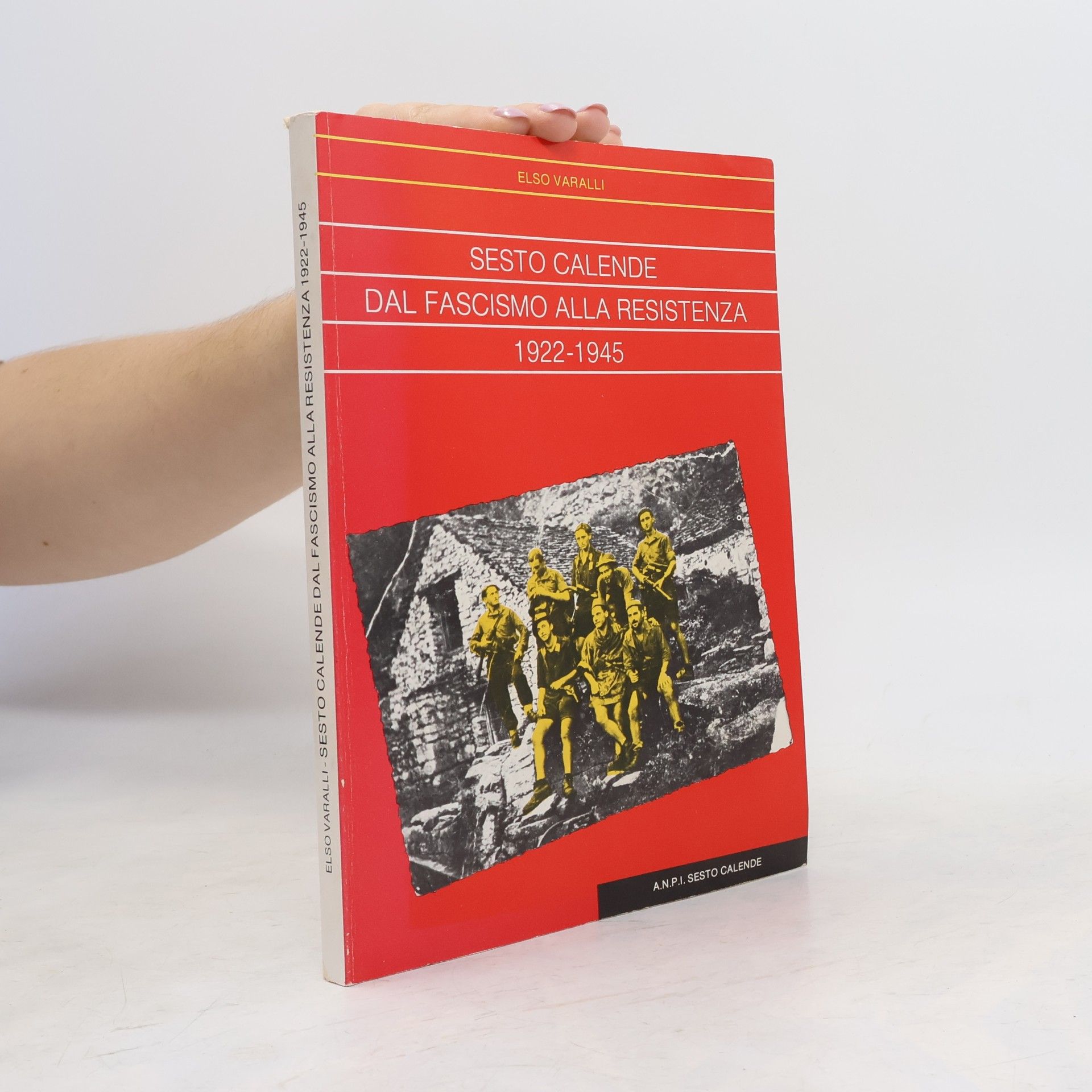 Elso Varalli Sesto Calende dal fascismo alla resistenza 1922-1945