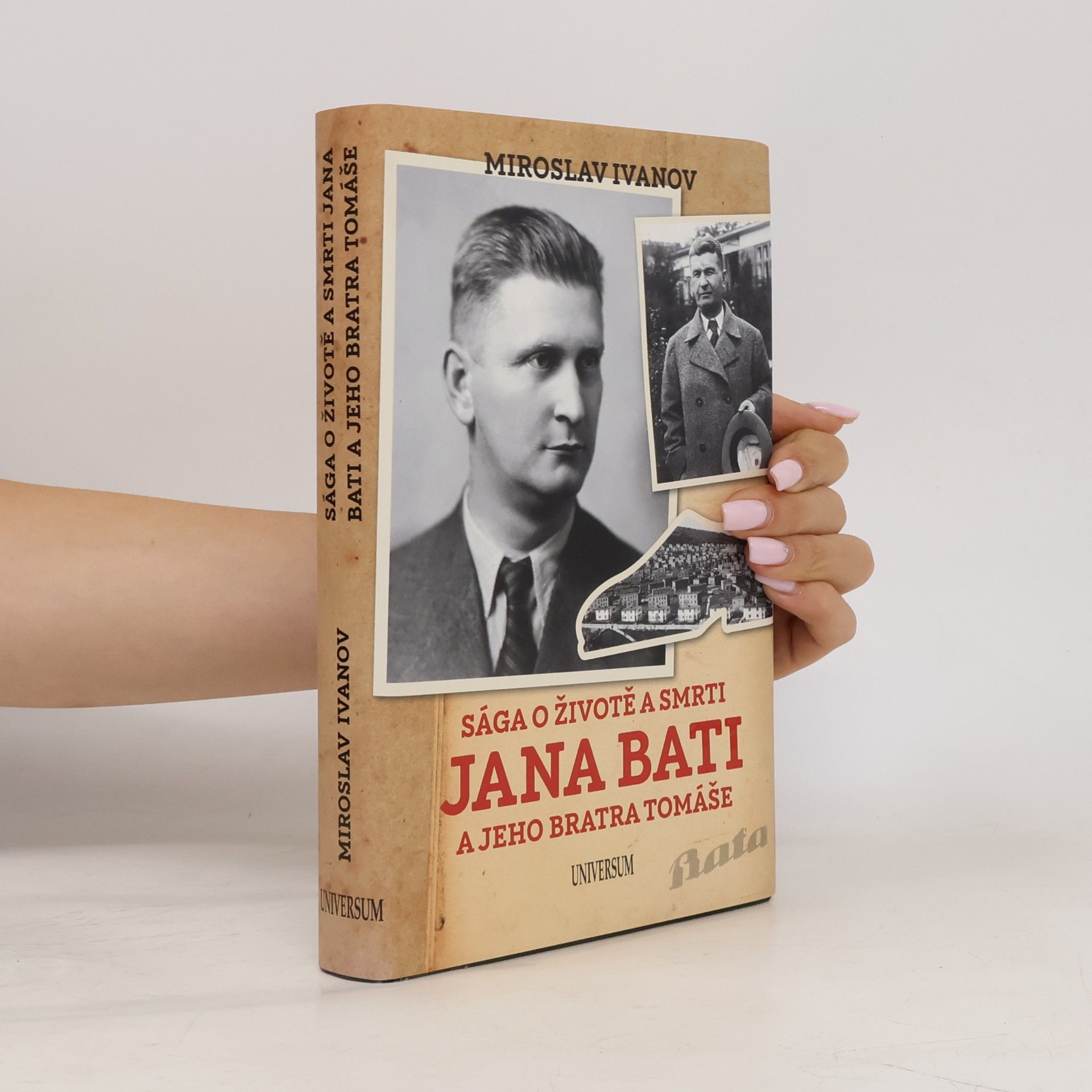 Miroslav Ivanov Sága o životě a smrti Jana Bati a jeho bratra Tomáše