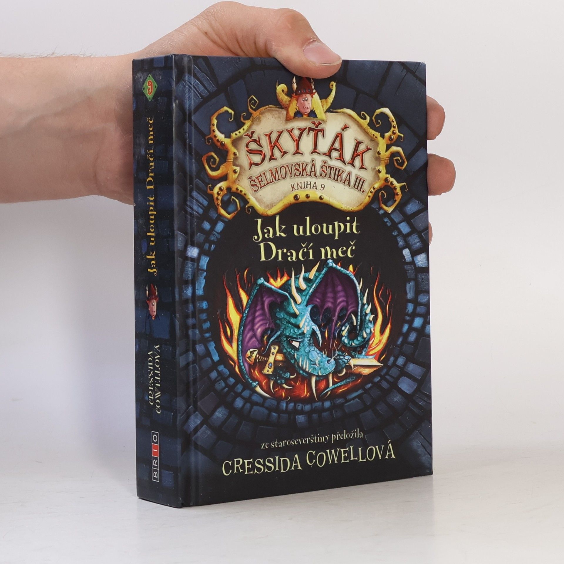 Cressida Cowell Škyťák Šelmovská Štika III. Kniha 9. Jak uloupit Dračí meč