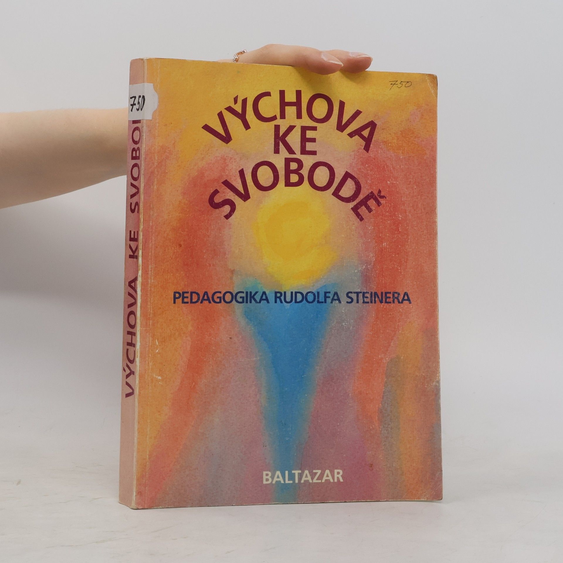 Frans Carlgren Výchova ke svobodě. Pedagogika Rudolfa Steinera