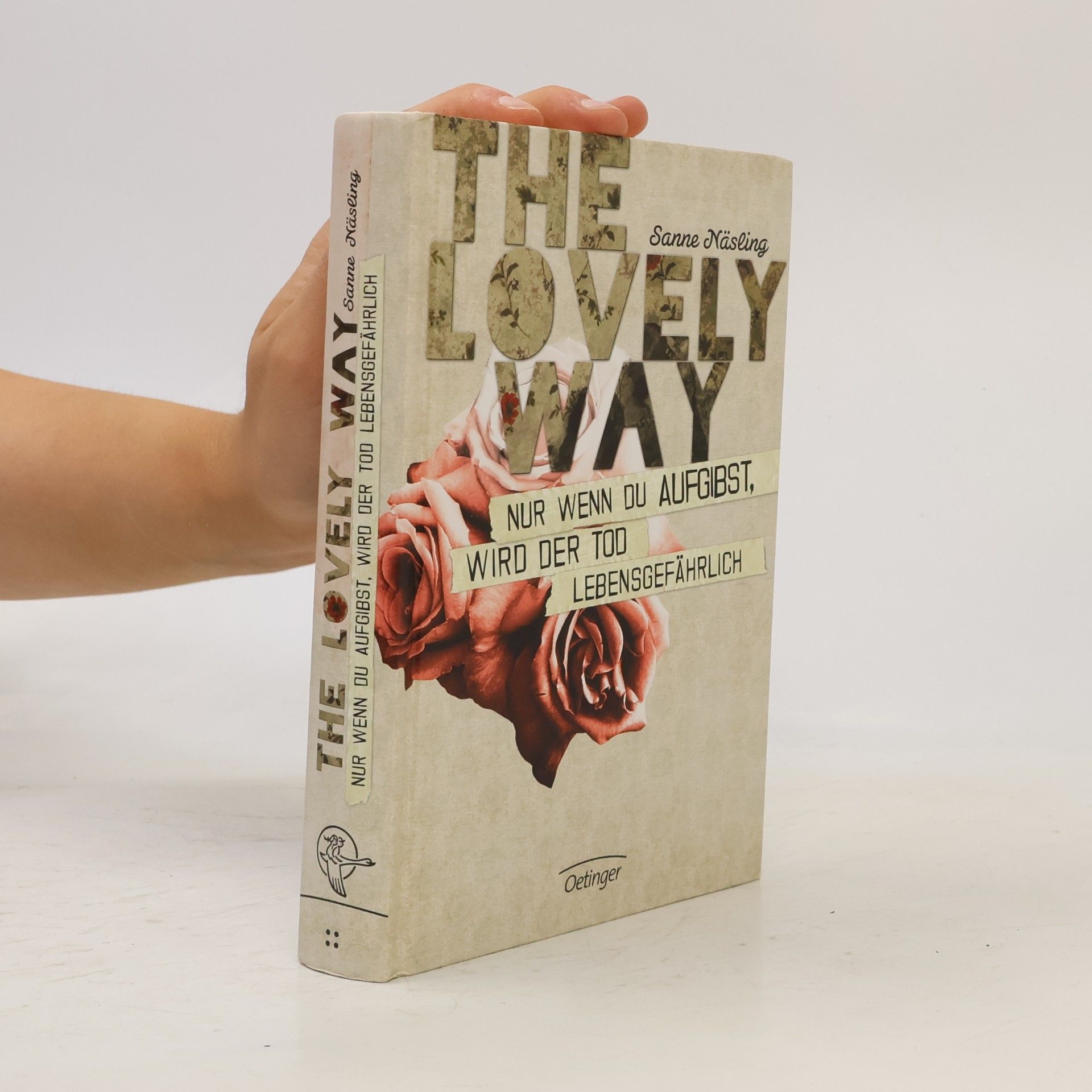 Sanne Näsling The Lovely Way: nur wenn du aufgibst, wird der Tod lebensgefährlich