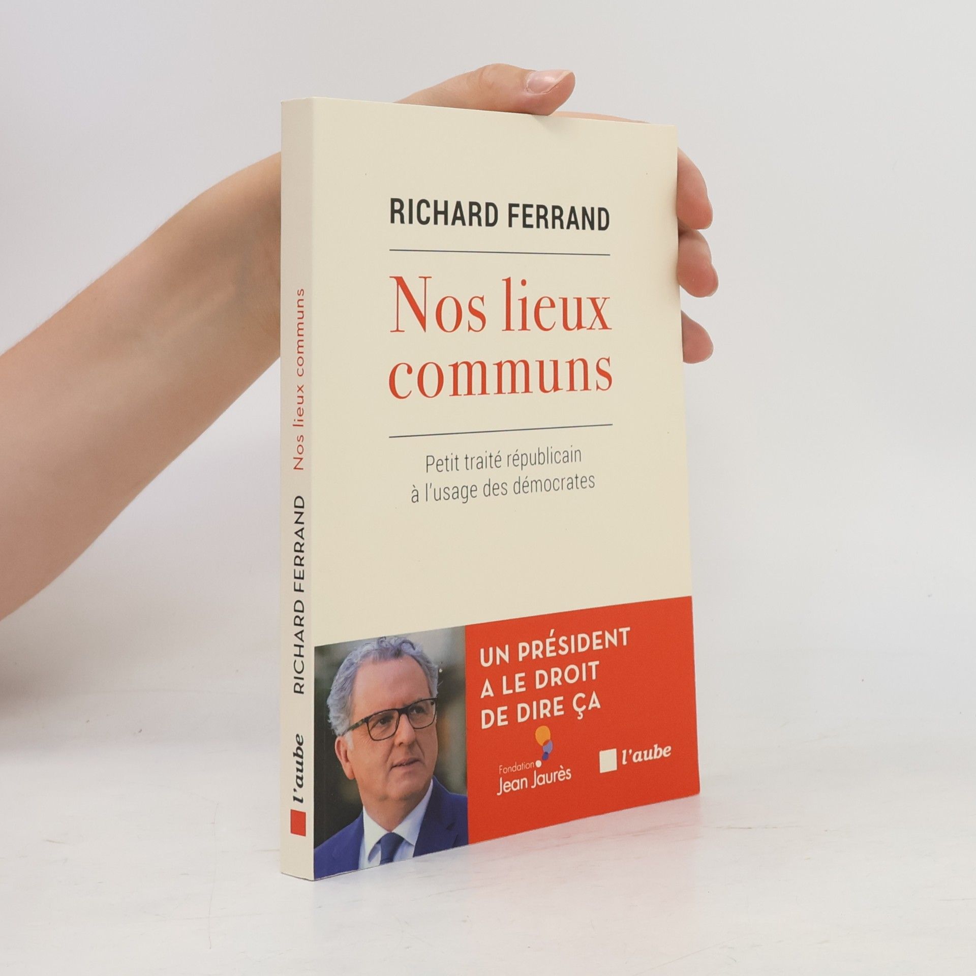 Ferrand, Richard Nos lieux communs: Petit traité républicain à l'usage des démocrates