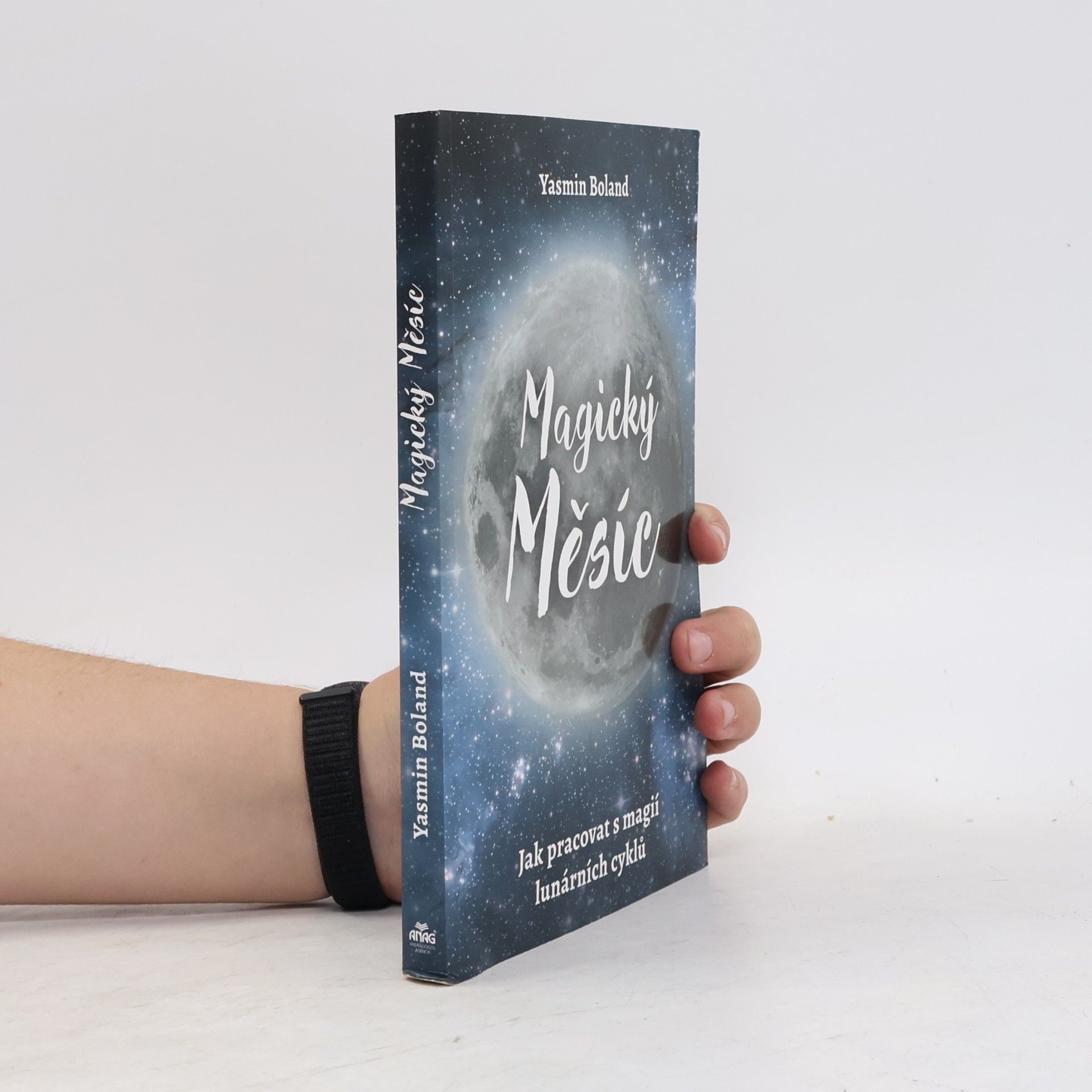 Yasmin Boland Magický měsíc: Jak pracovat s magií lunárních cyklů