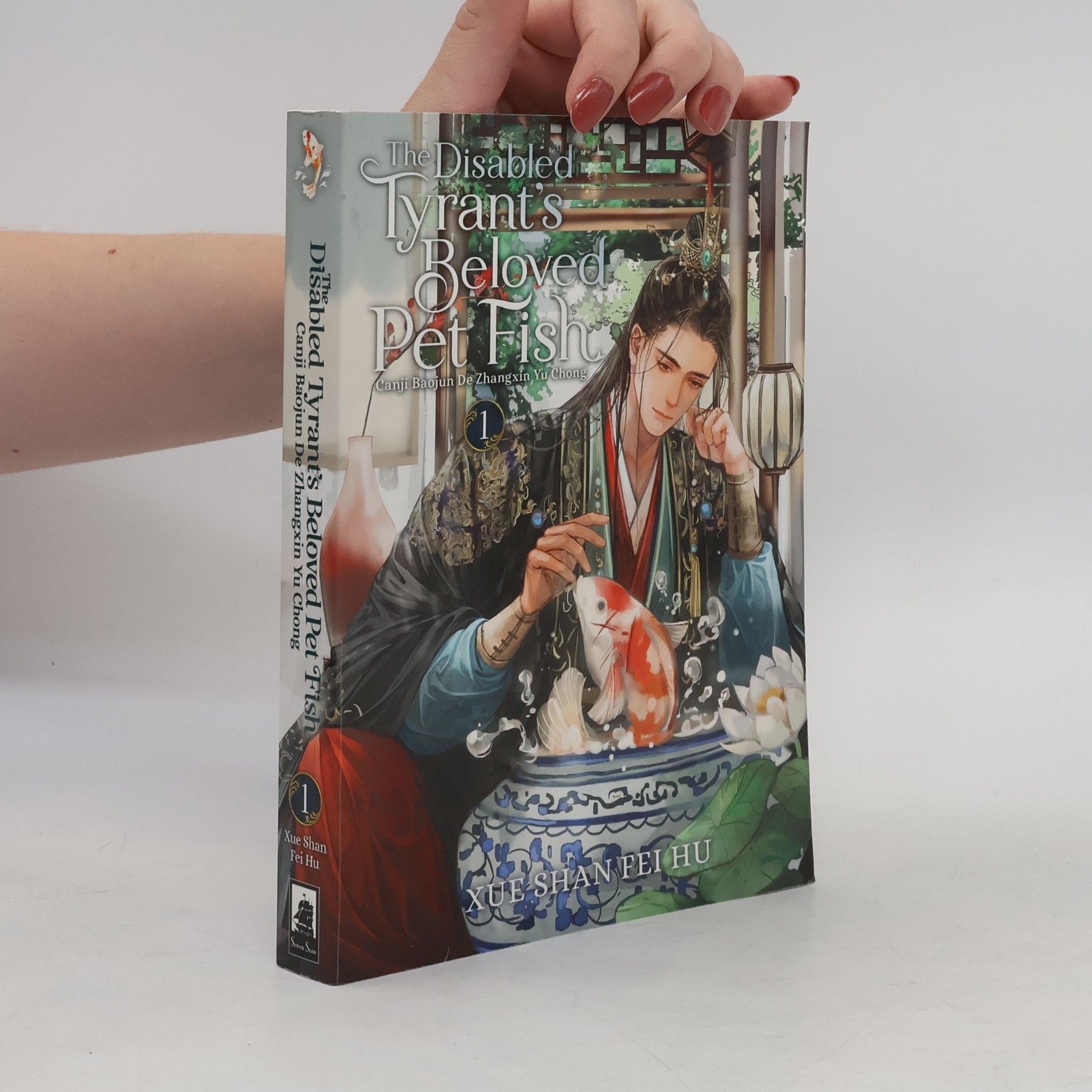 Seven Seas Entertainment The Disabled Tyrant´s Beloved Pet Fish: Canji Baojun De Zhangxin Yu Chong (Novel) Vol. 1