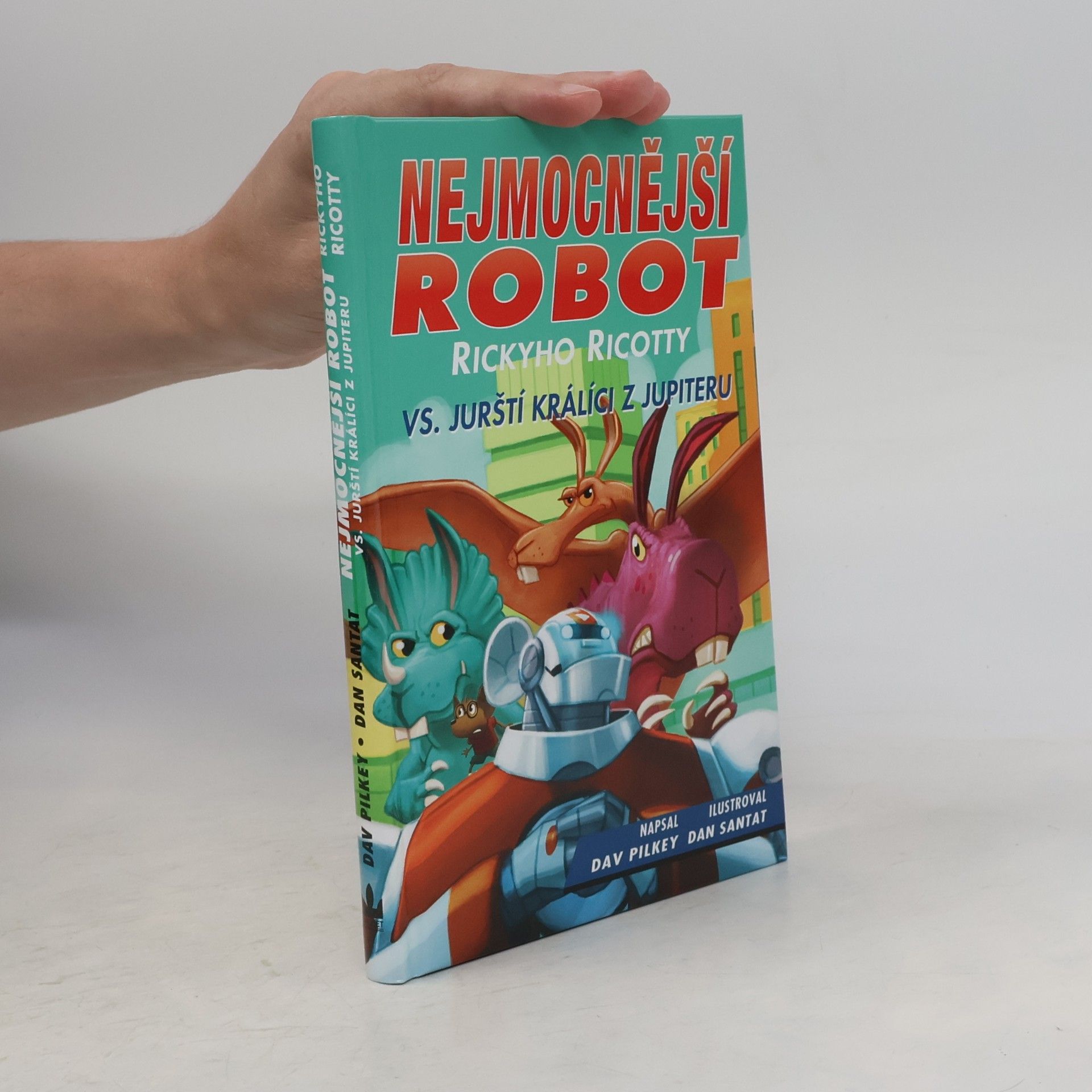 Dav Pilkey Nejmocnější robot Rickyho Ricotty vs. jurští králíci z Jupiteru