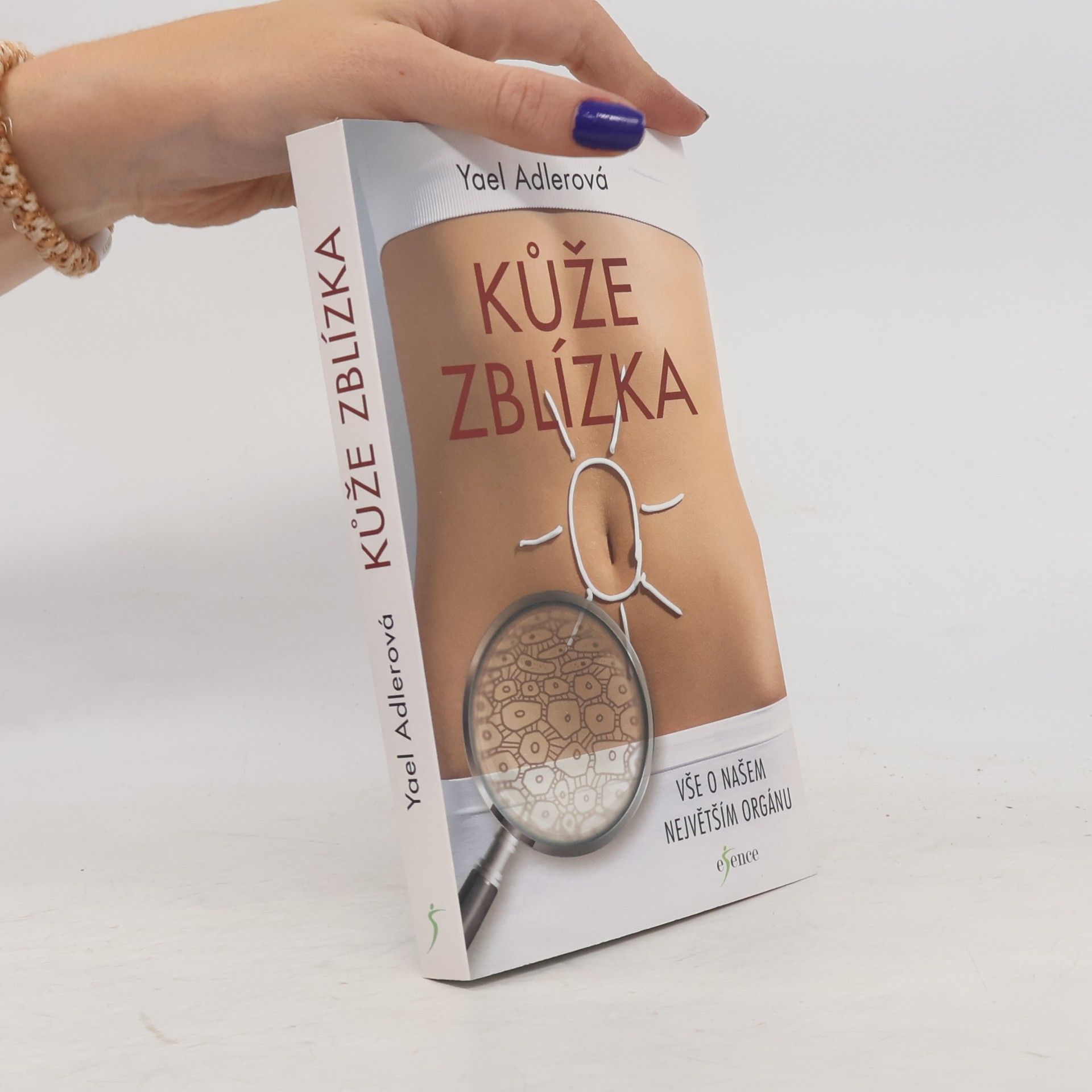 Yael Adler Kůže zblízka : vše o našem největším orgánu