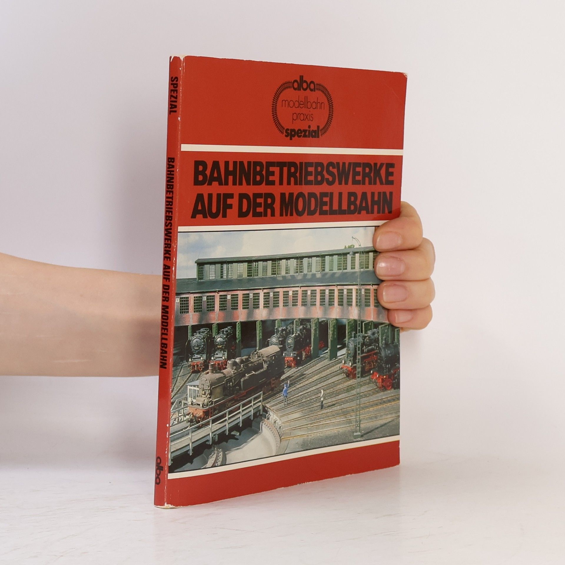 Hans Joachim Spieth Bahnbetriebswerke auf der Modellbahn