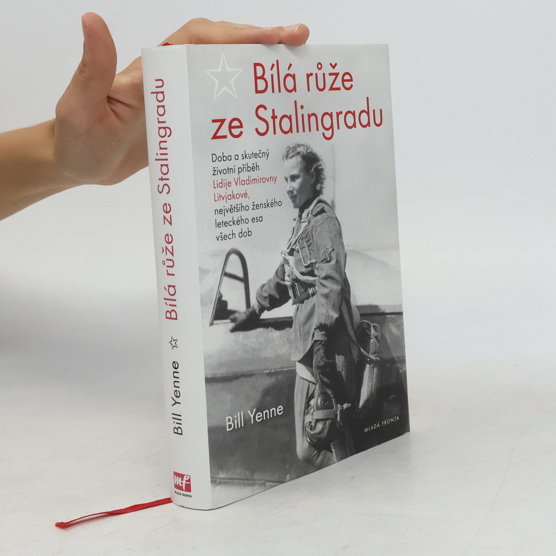 Bill Yenne Bílá růže ze Stalingradu