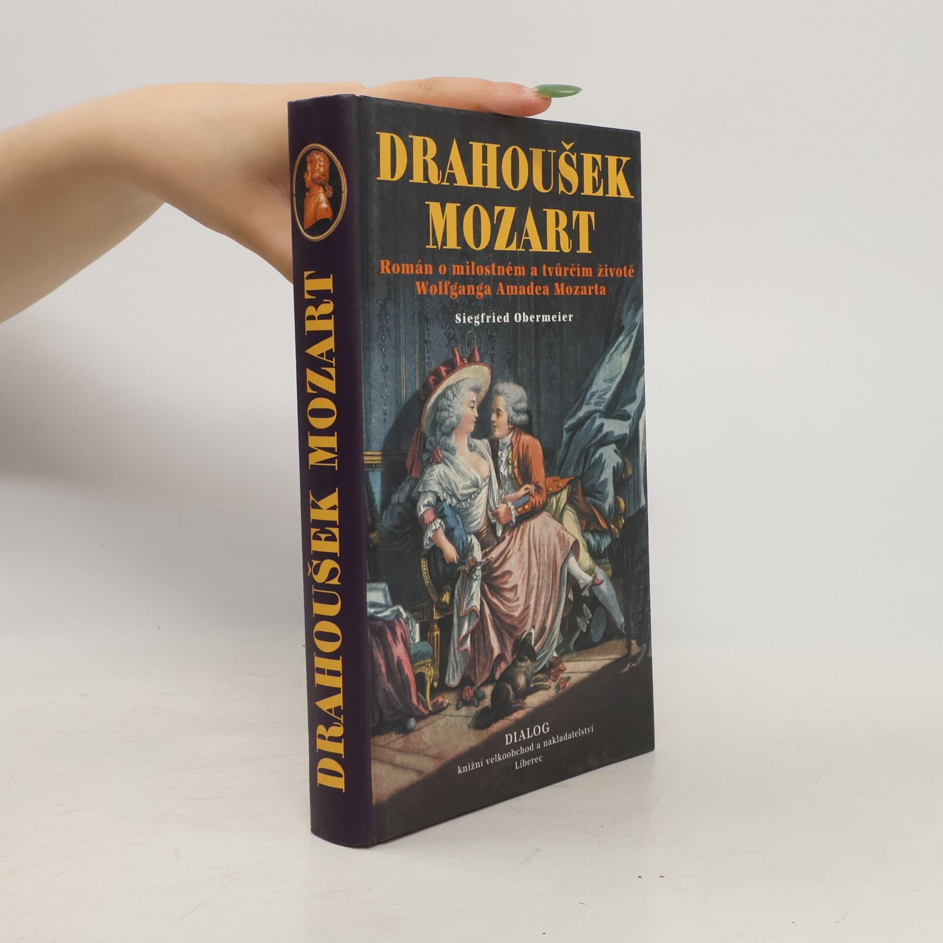 Siegfried Obermeier Drahoušek Mozart : román o milostném a tvůrčím životě Wolfganga Amadea Mozarta