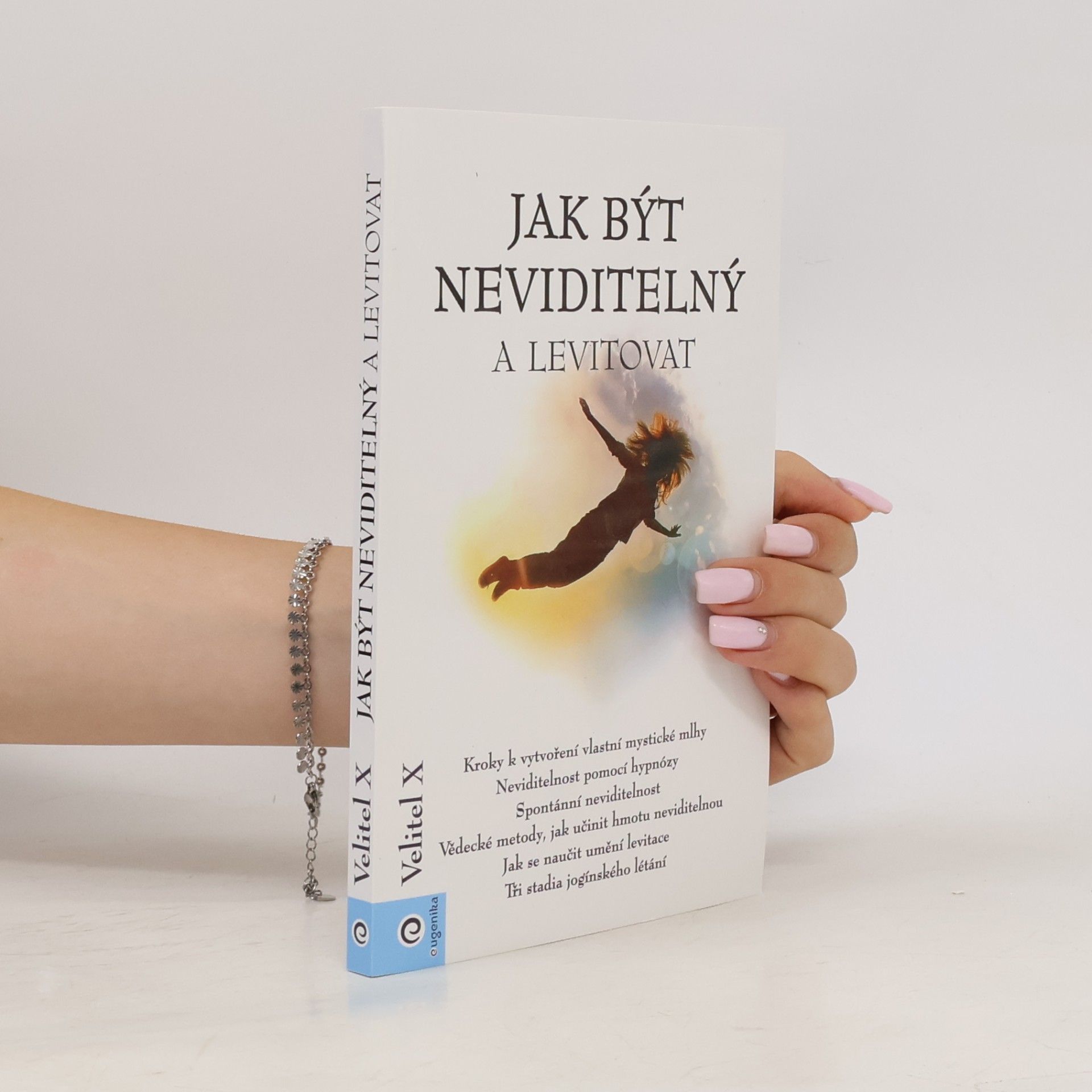 X. Velitel Jak být neviditelný a levitovat