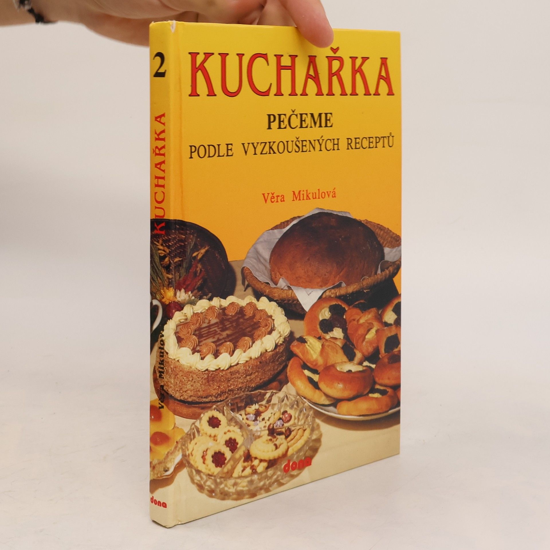 Věra Mikulová Kuchařka 2. Pečeme podle vyzkoušených receptů