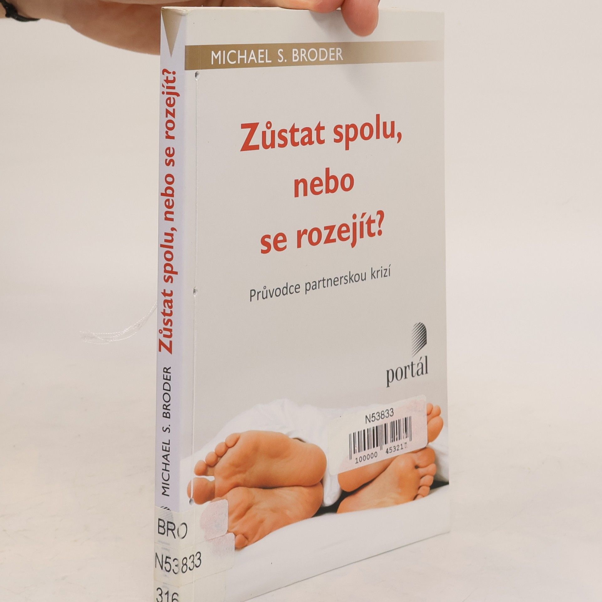 Michael S. Broder Zůstat spolu, nebo se rozejít? : průvodce partnerskou krizí