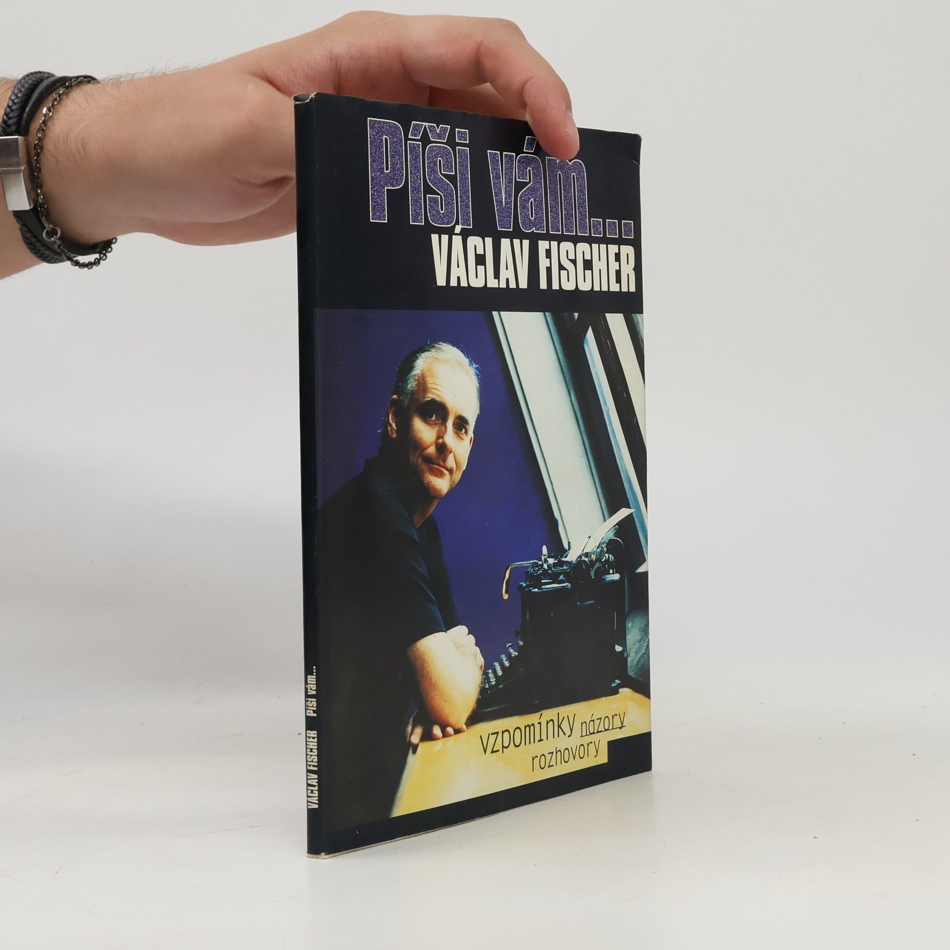 Václav Fischer Píši vám... : vzpomínky, názory, rozhovory
