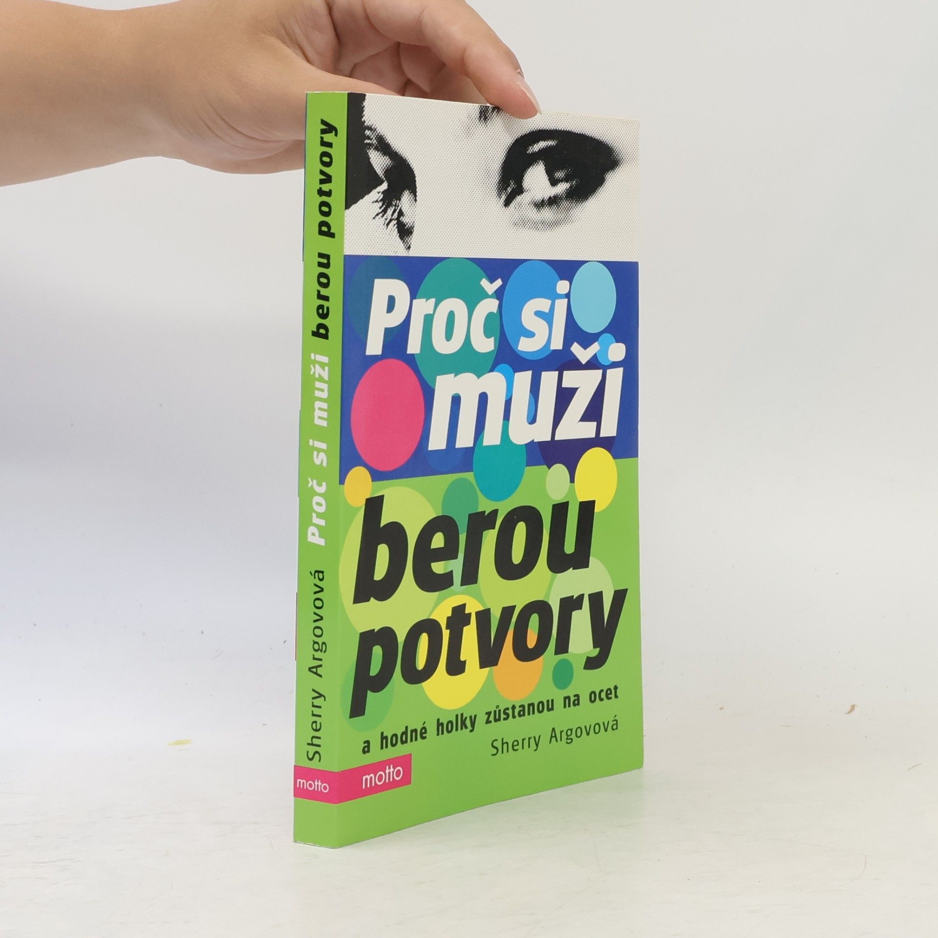 Sherry Argov Proč si muži berou potvory a hodné holky zůstanou na ocet