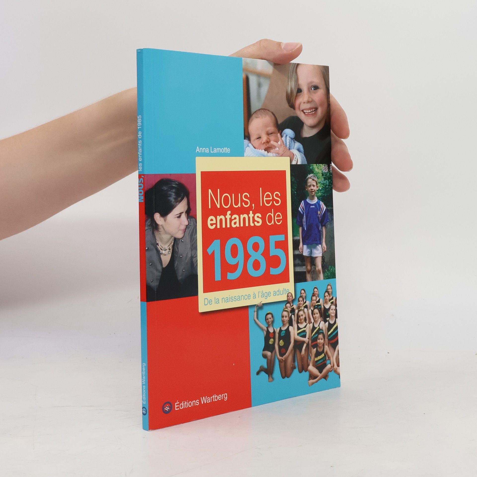 Anna Lamotte Nous, les enfants de 1985