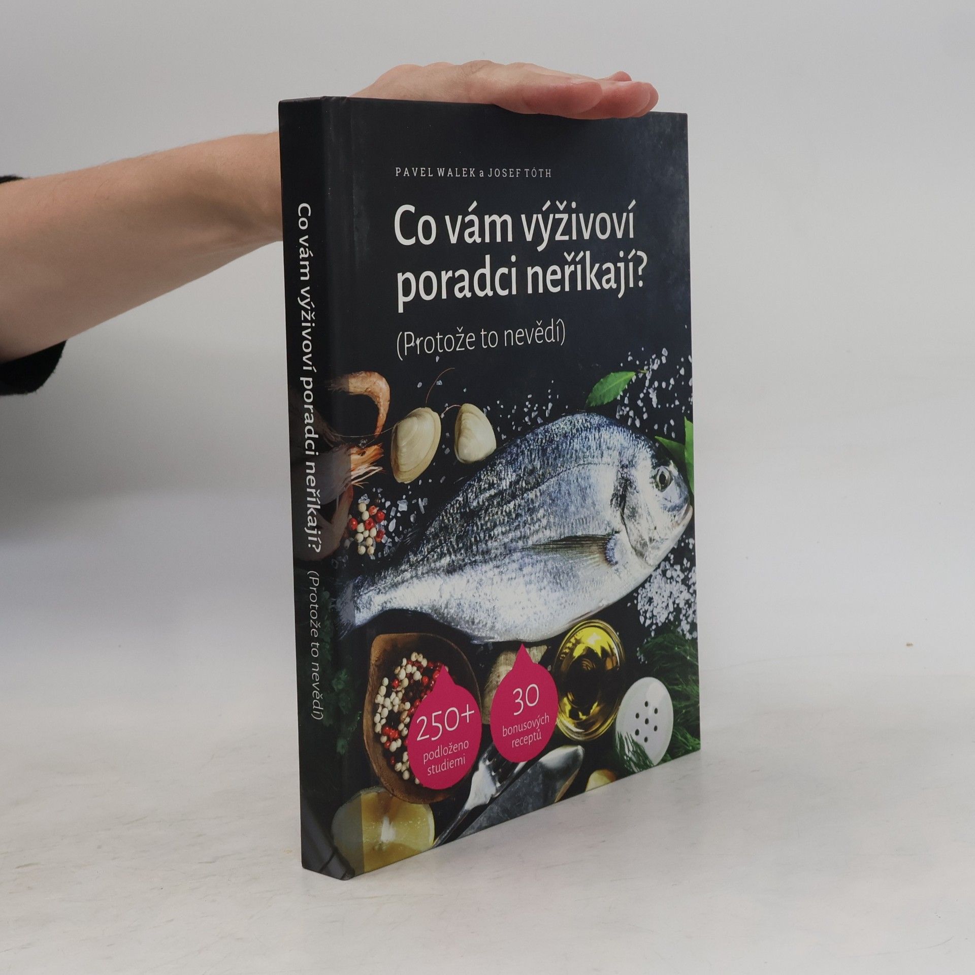 Josef Tóth Co vám výživoví poradci neříkají? (Protože to nevědí)