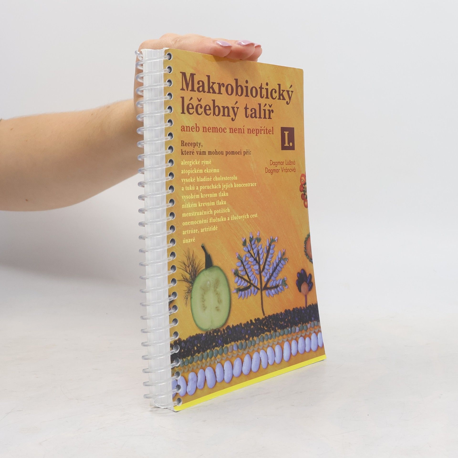 Dagmar Vránová Makrobiotický léčebný talíř. Nemoc není nepřítel I.