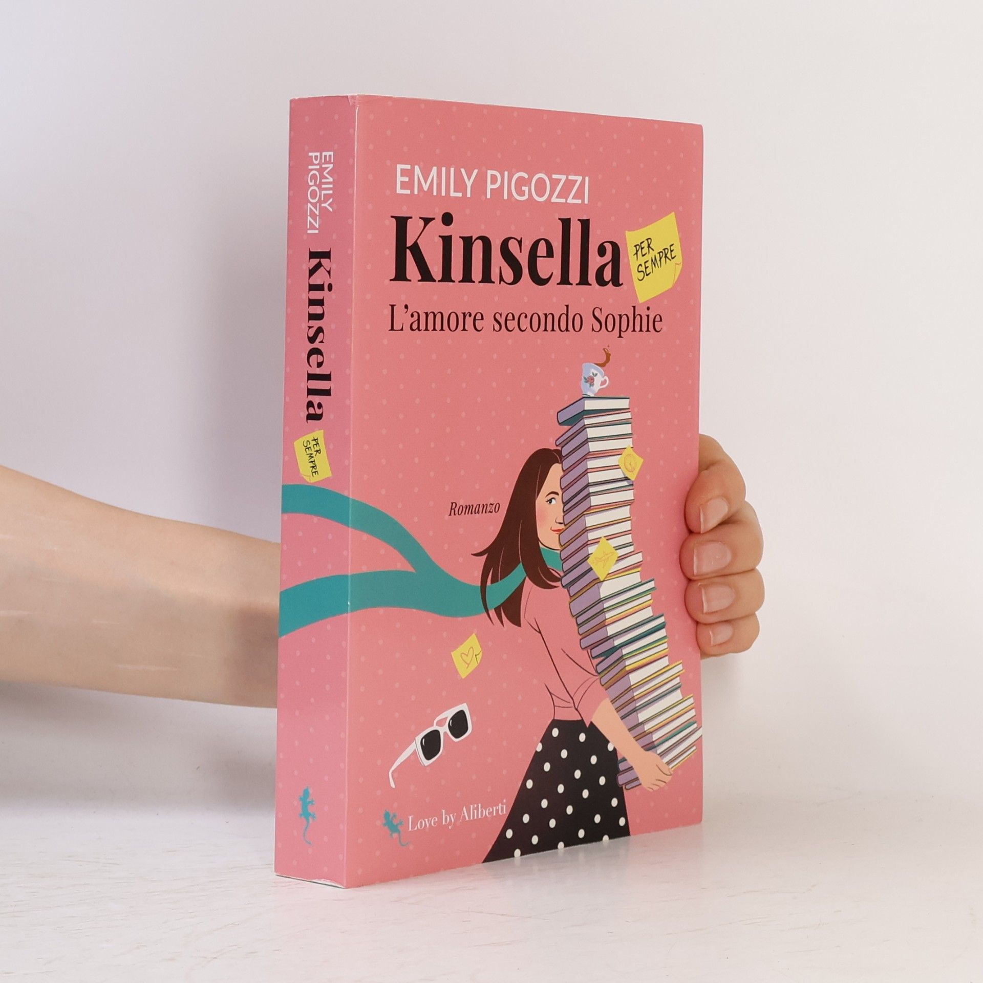 Emily Pigozzi Kinsella per sempre. L'amore secondo Sophie